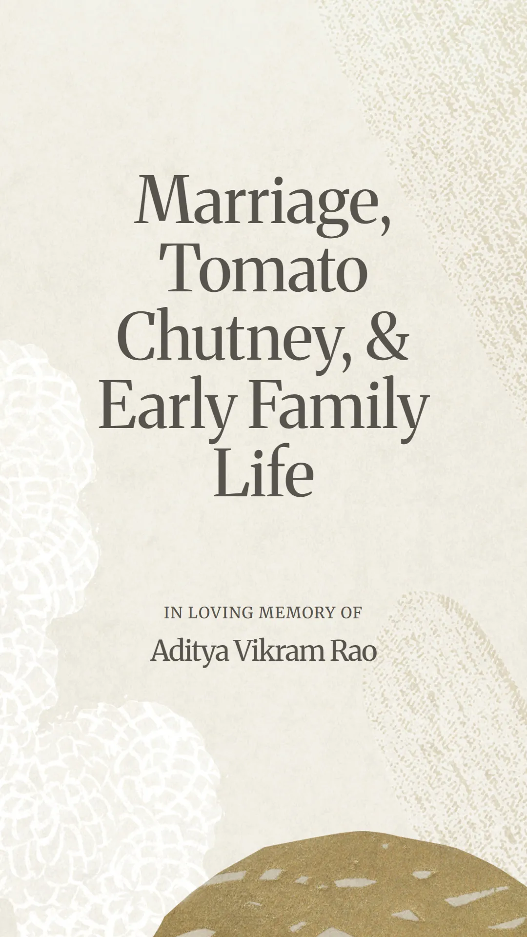 Marriage, Tomato Chutney, and Early Family Life