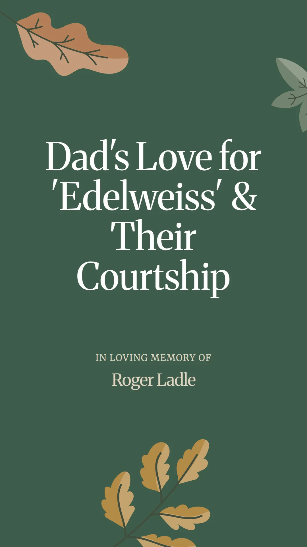 Dad's Love for 'Edelweiss' and Their Courtship