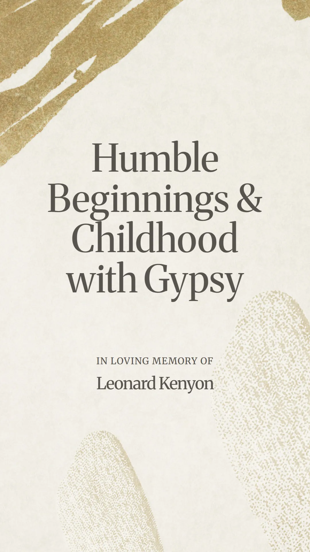 Humble Beginnings and Childhood with Gypsy