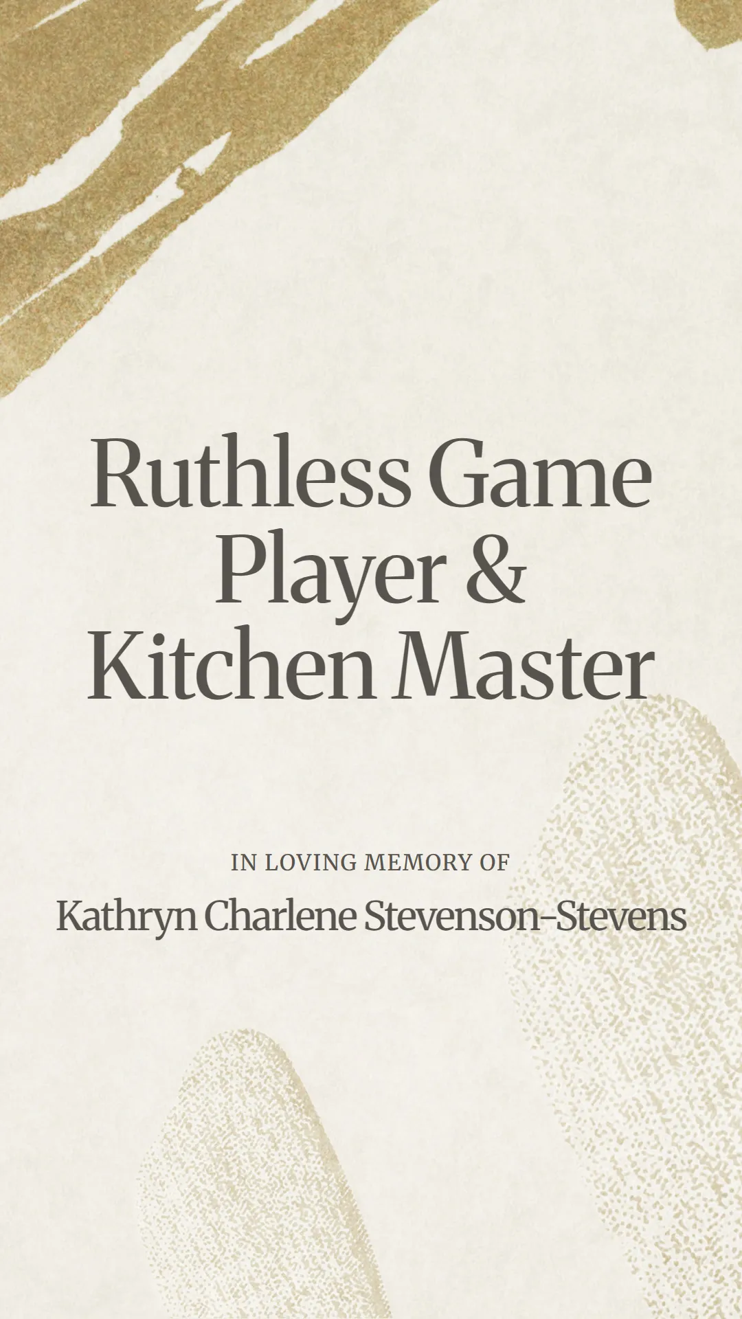 Ruthless Game Player and Kitchen Master