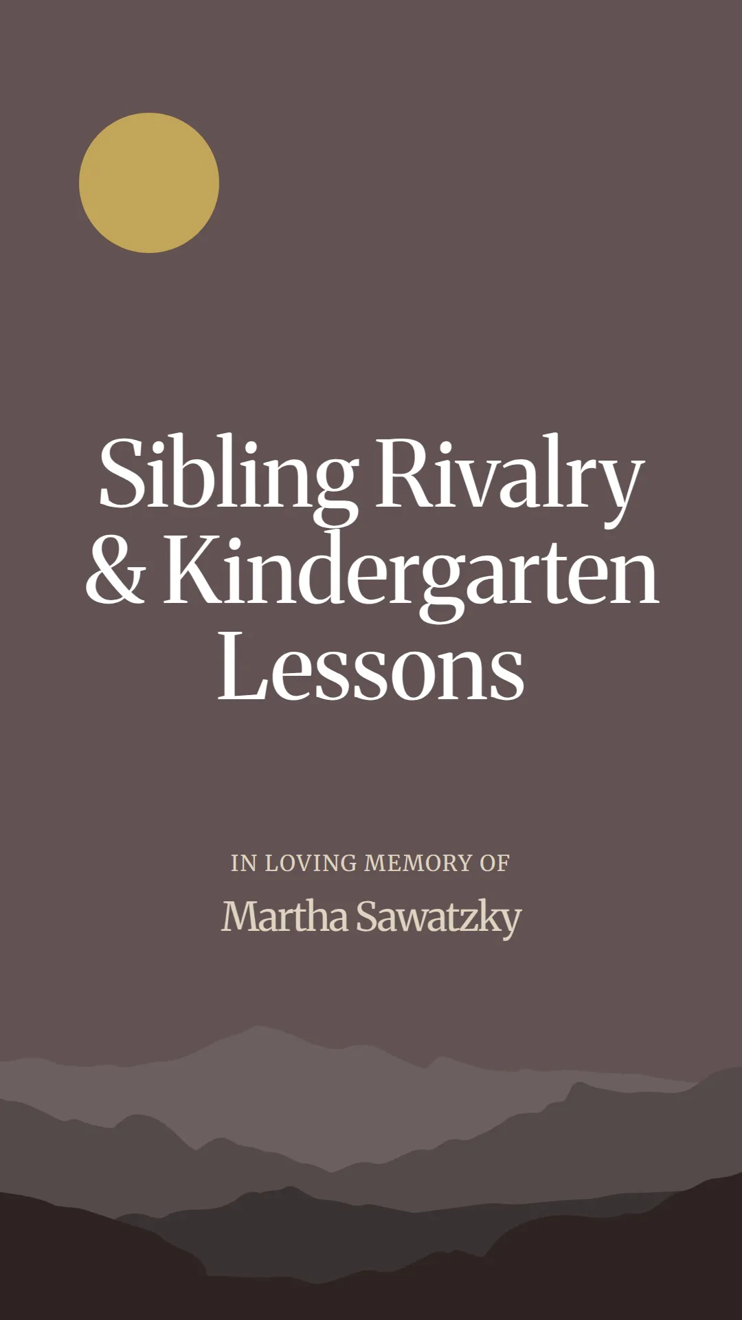 Sibling Rivalry and Kindergarten Lessons
