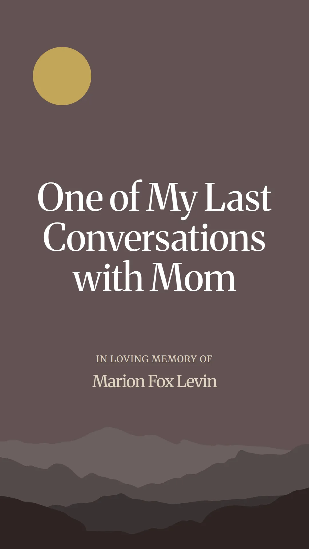 One of My Last Conversations with Mom