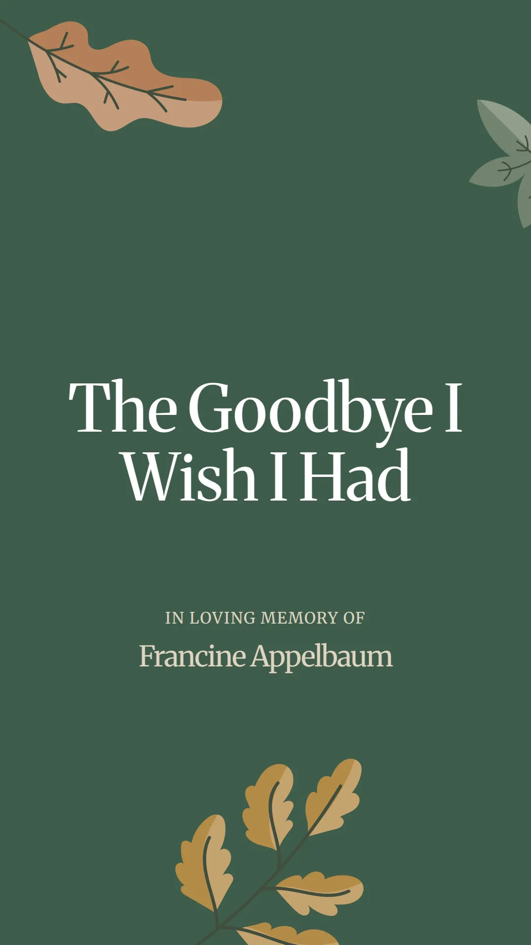 The Goodbye I Wish I Had