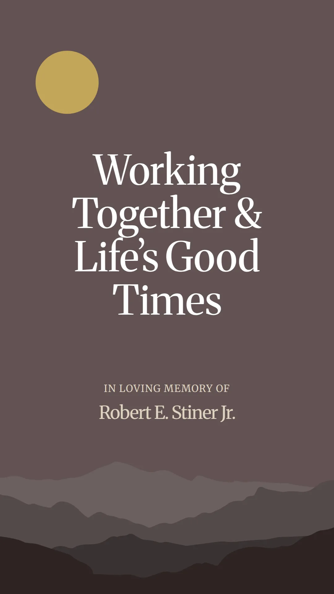 Working Together and Life’s Good Times
