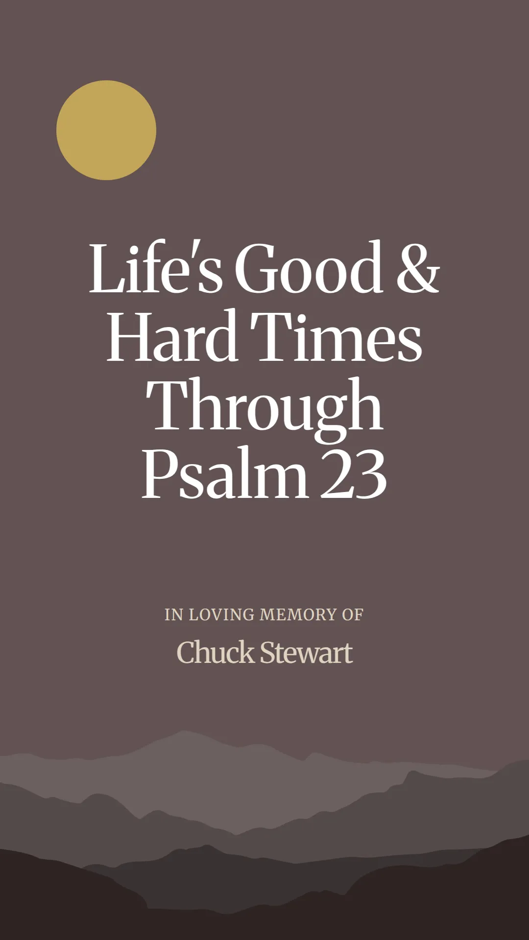 Life's Good and Hard Times Through Psalm 23