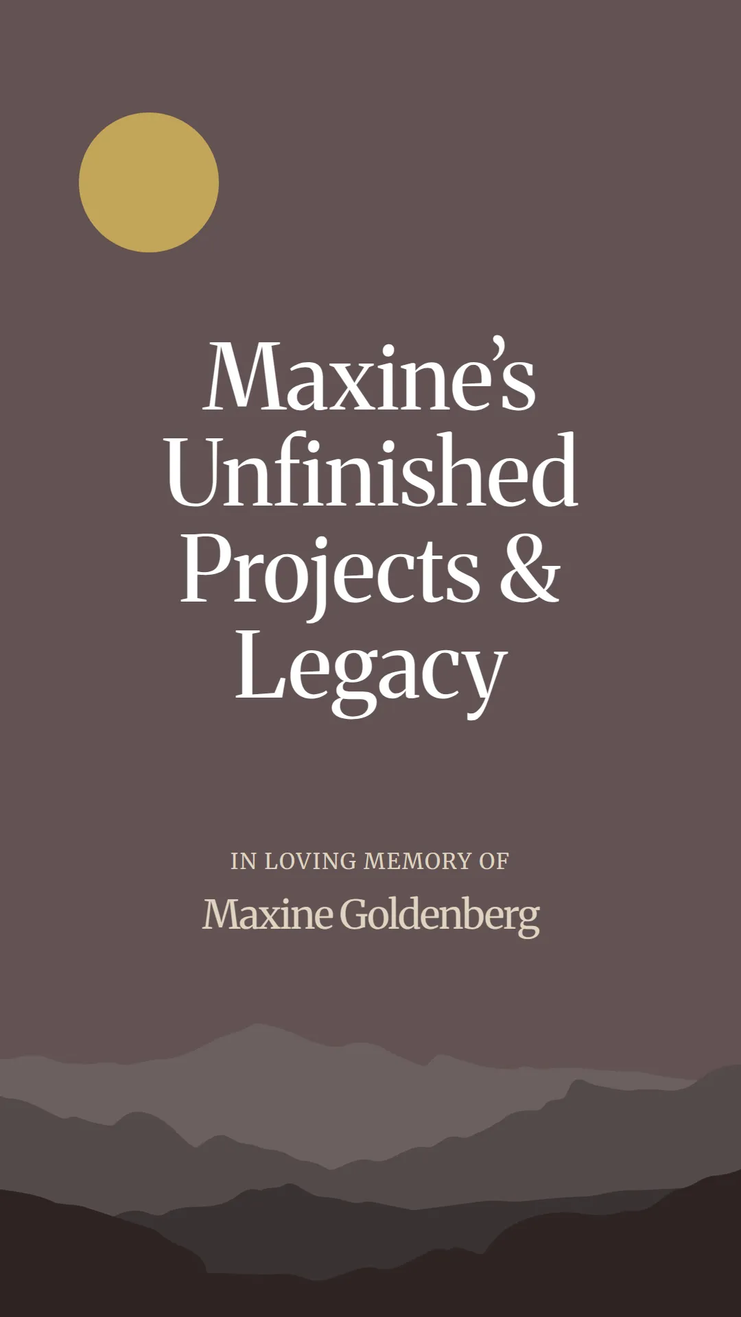 Maxine’s Unfinished Projects and Legacy