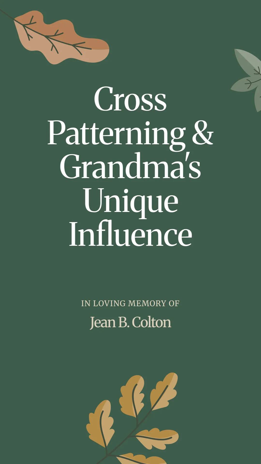 Cross Patterning and Grandma's Unique Influence