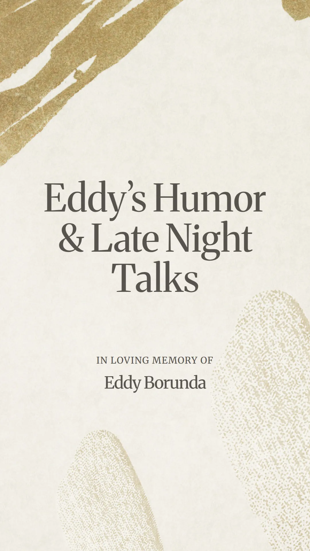 Eddy’s Humor and Late Night Talks