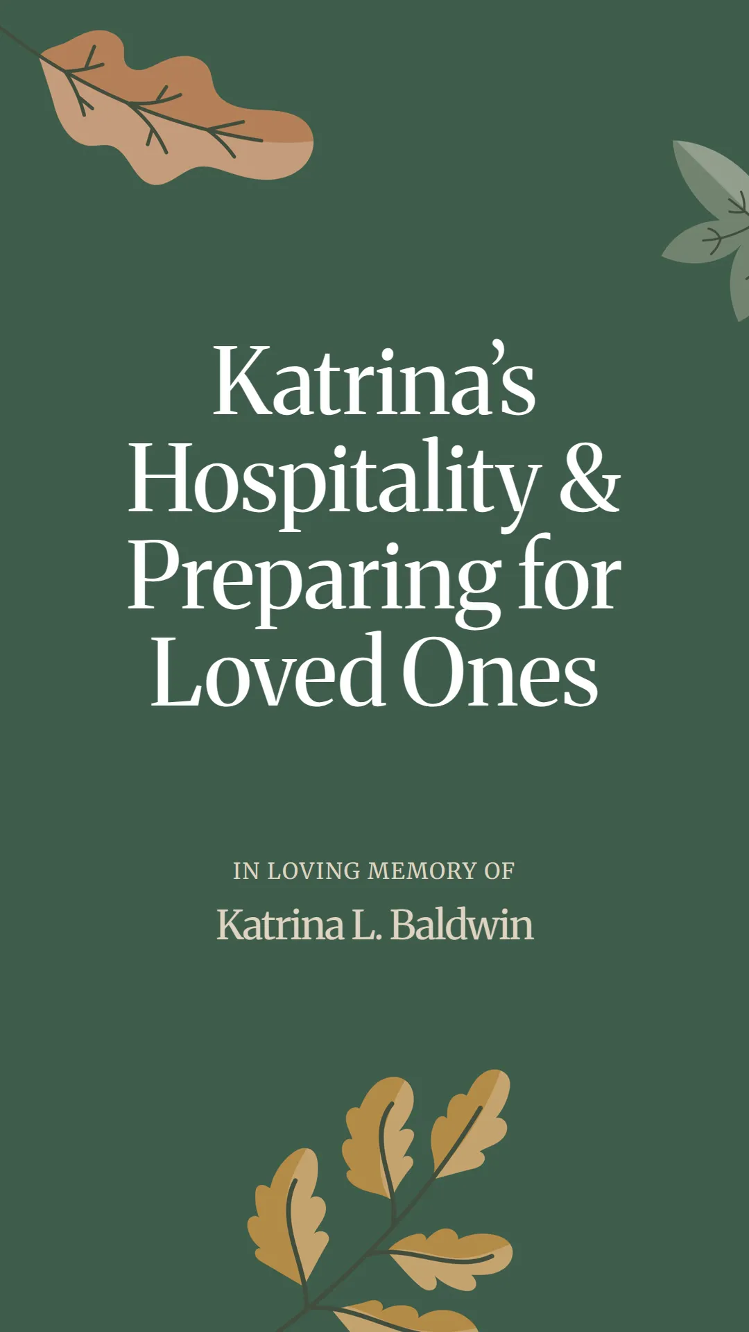 Katrina’s Hospitality and Preparing for Loved Ones