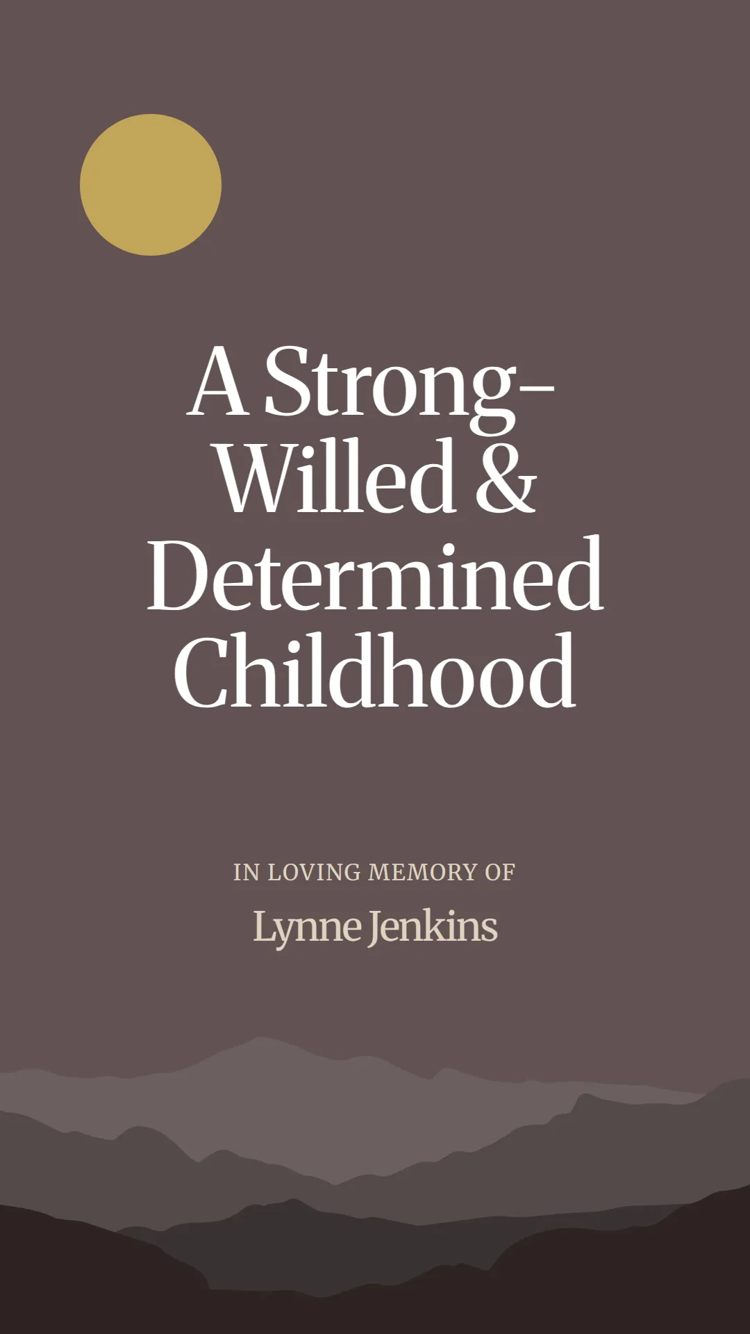 A Strong-Willed and Determined Childhood