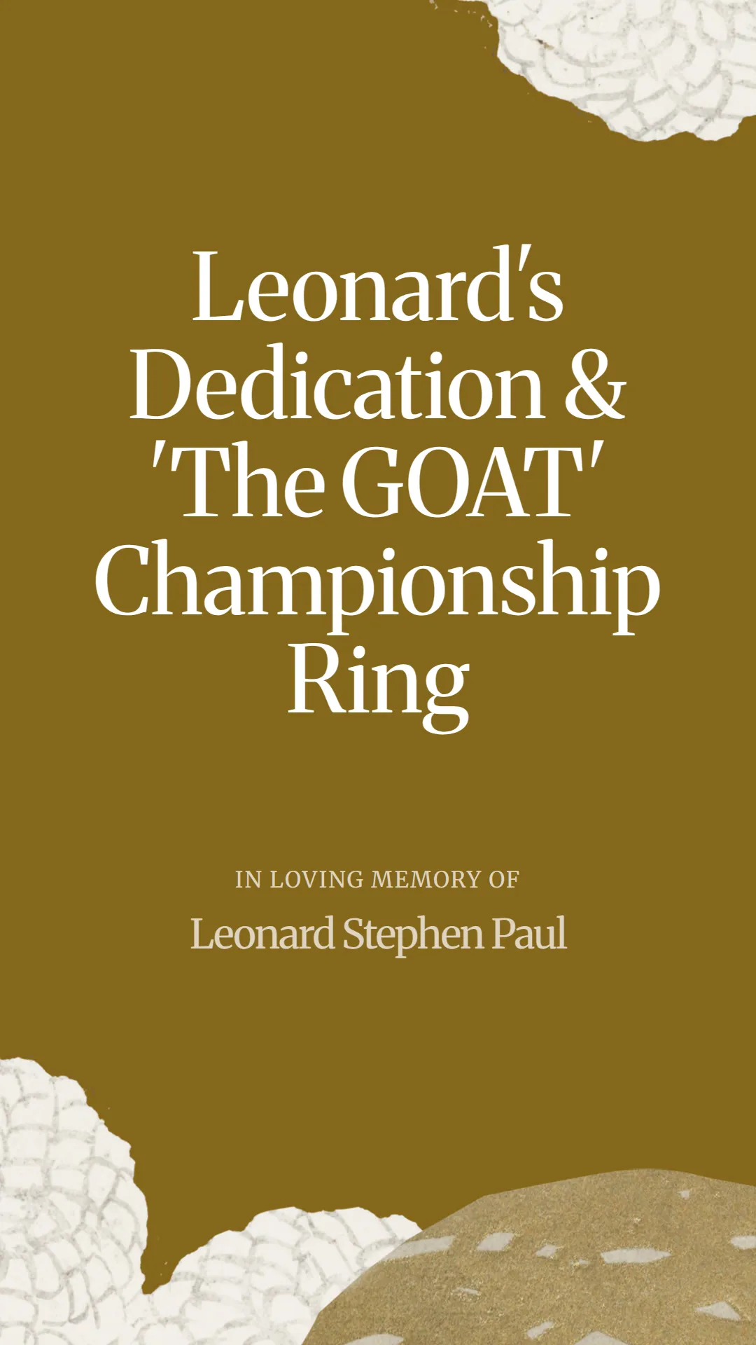 Leonard's Dedication and 'The GOAT' Championship Ring