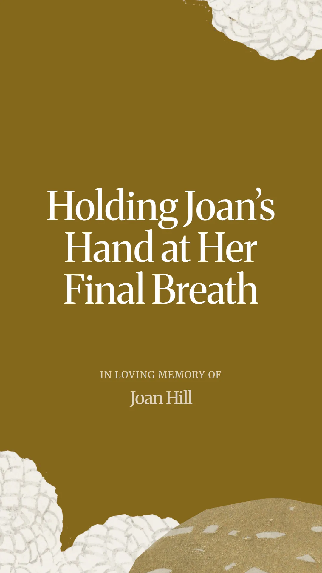 Holding Joan’s Hand at Her Final Breath