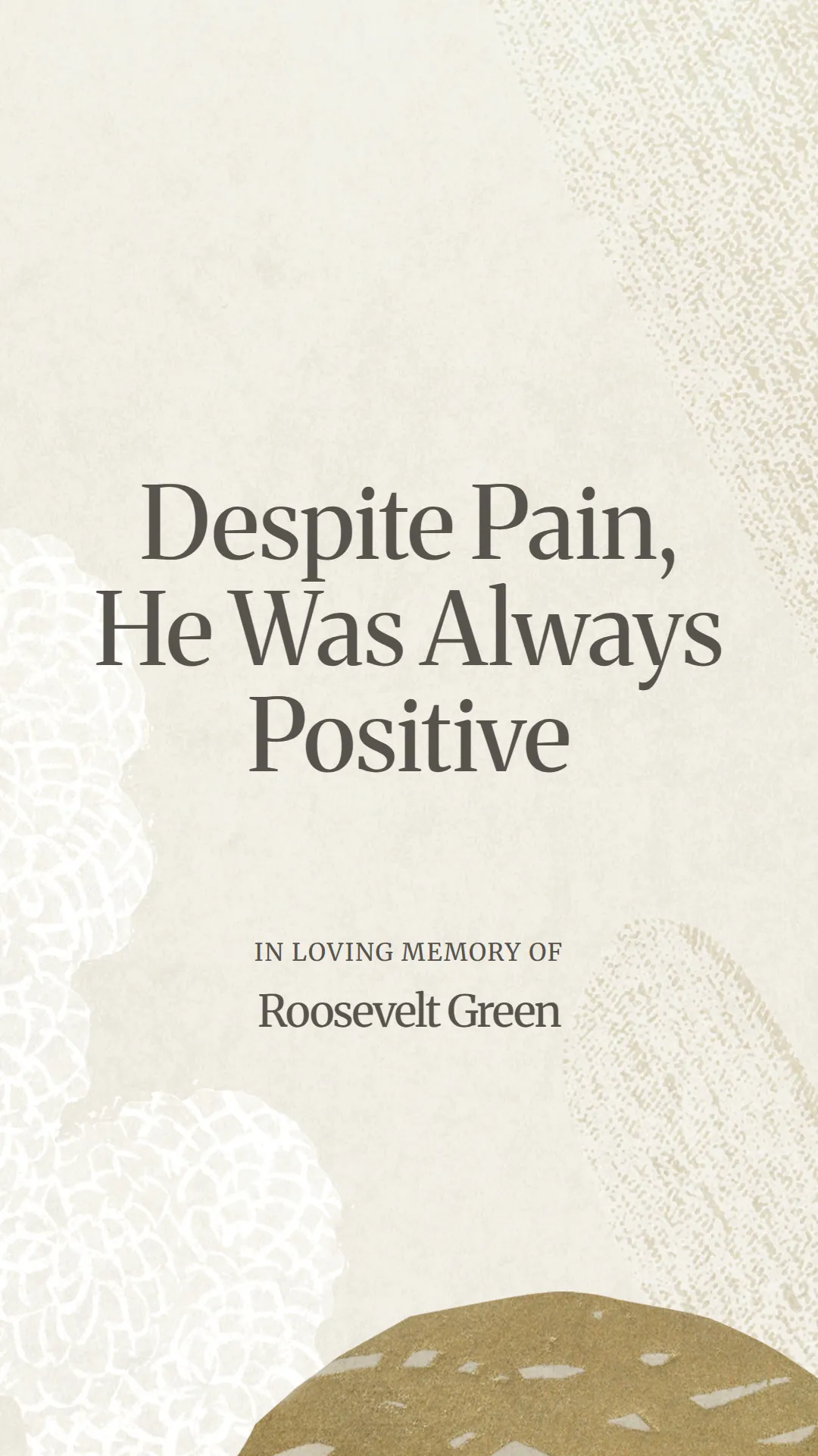 Despite Pain, He Was Always Positive