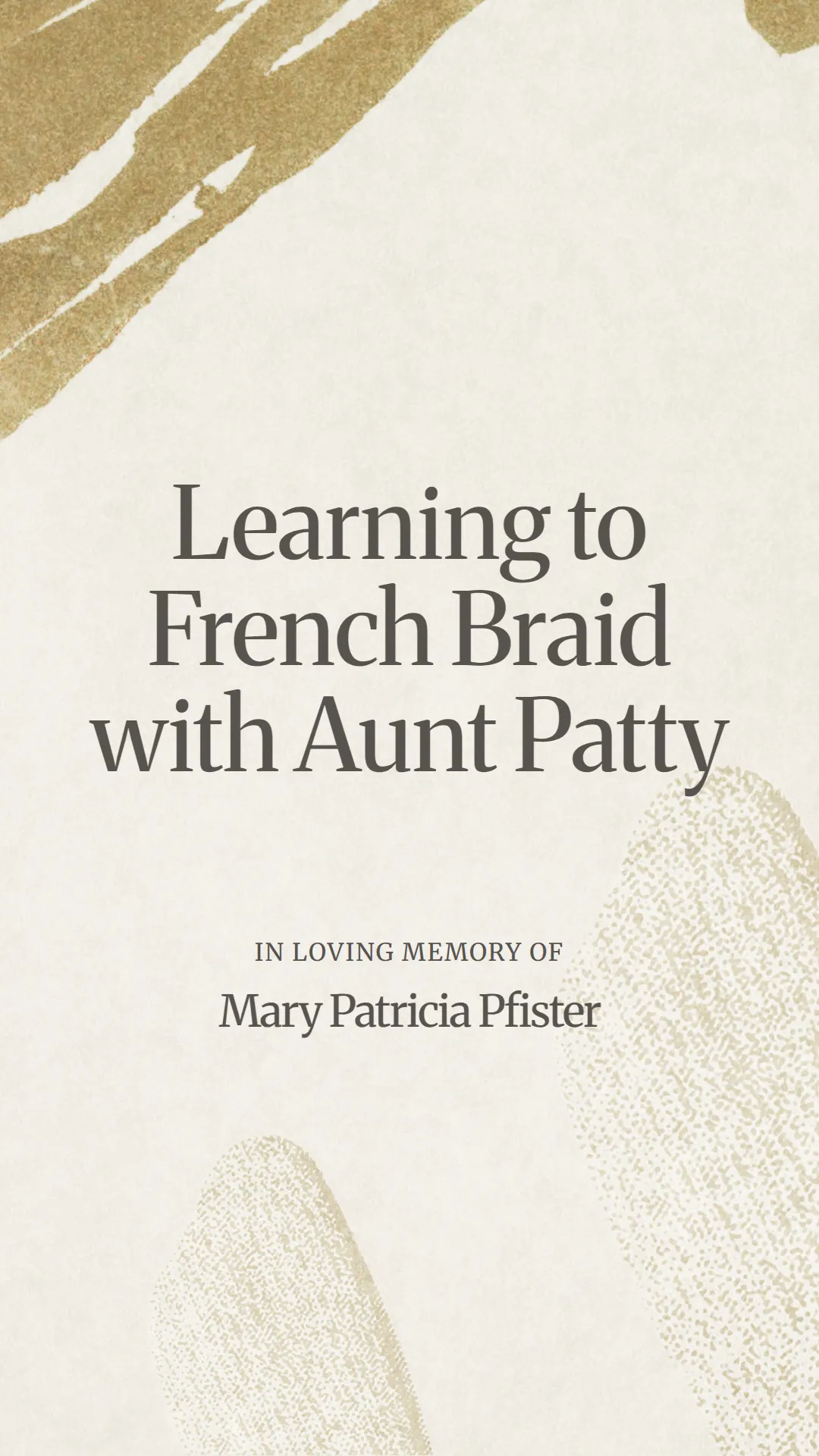Learning to French Braid with Aunt Patty