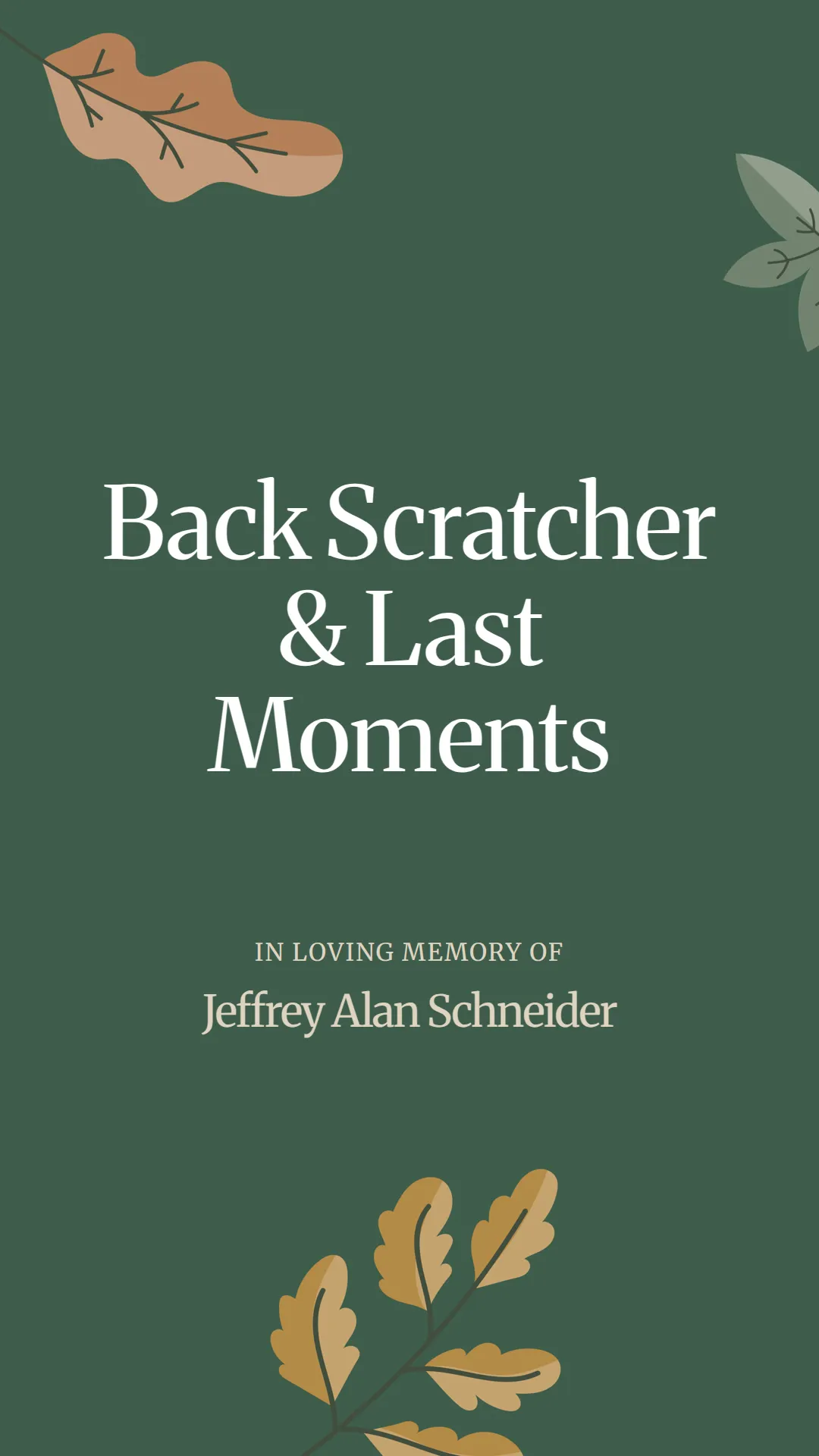 Back Scratcher and Last Moments