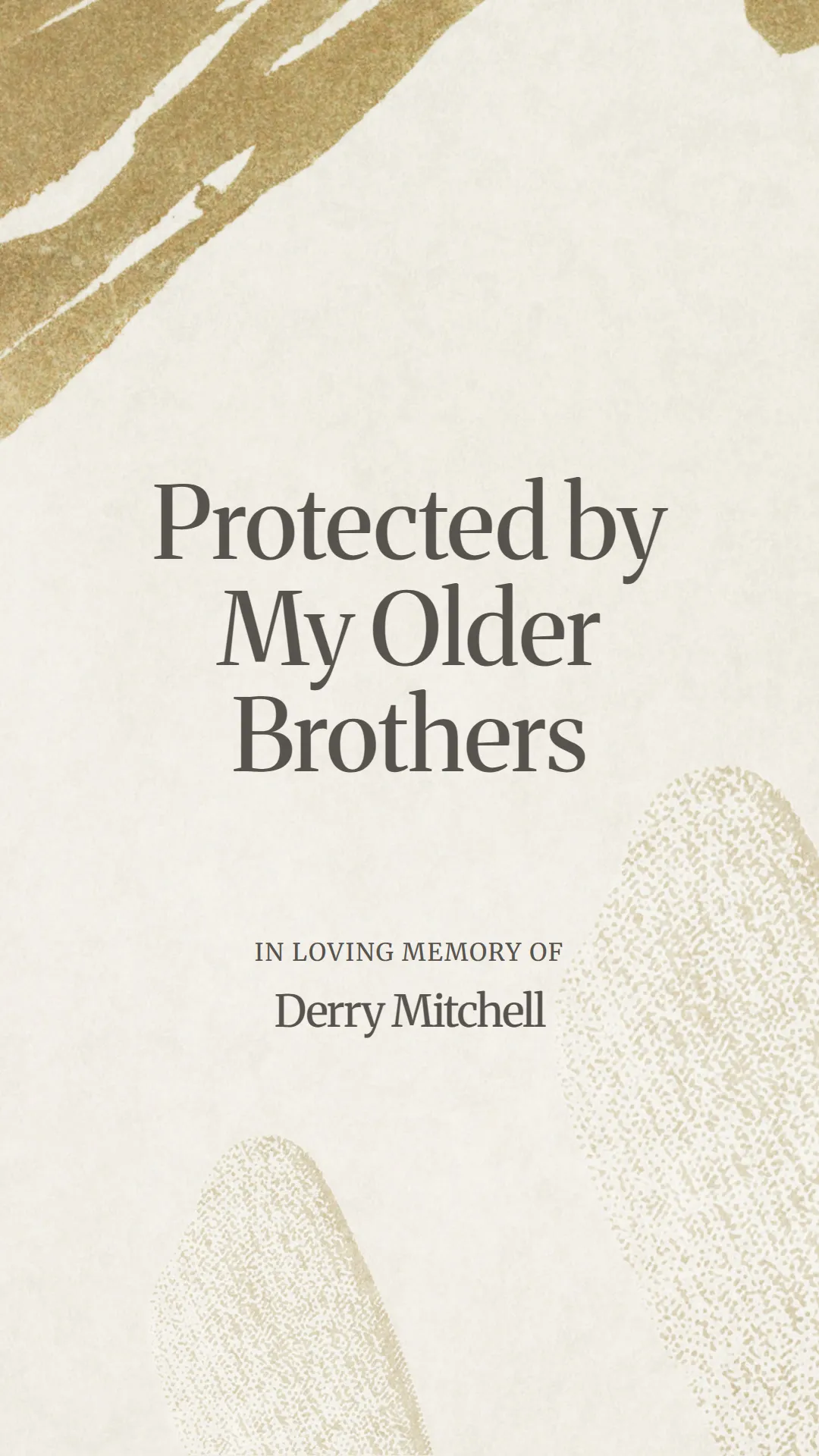 Protected by My Older Brothers