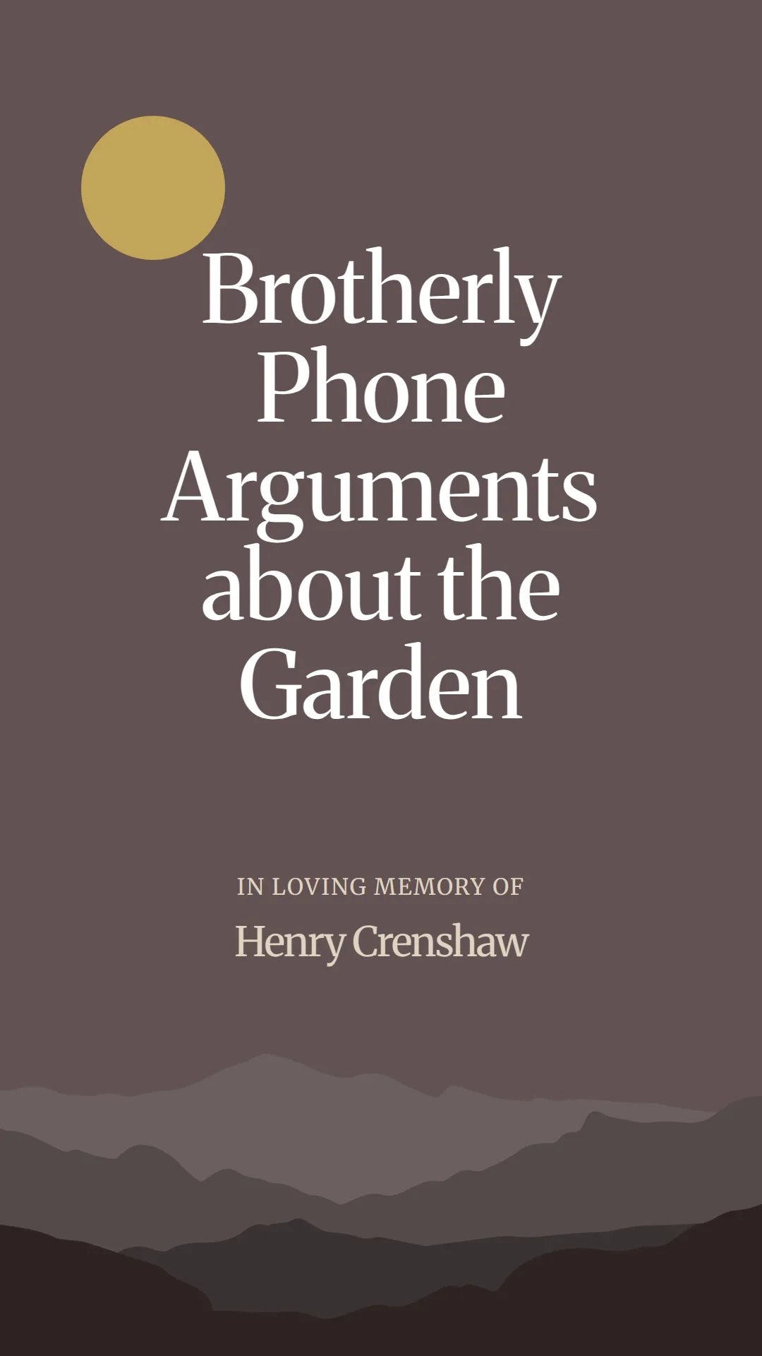 Brotherly Phone Arguments about the Garden
