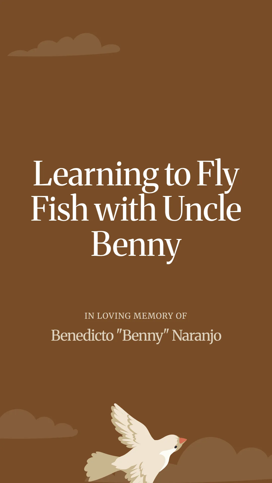 Learning to Fly Fish with Uncle Benny