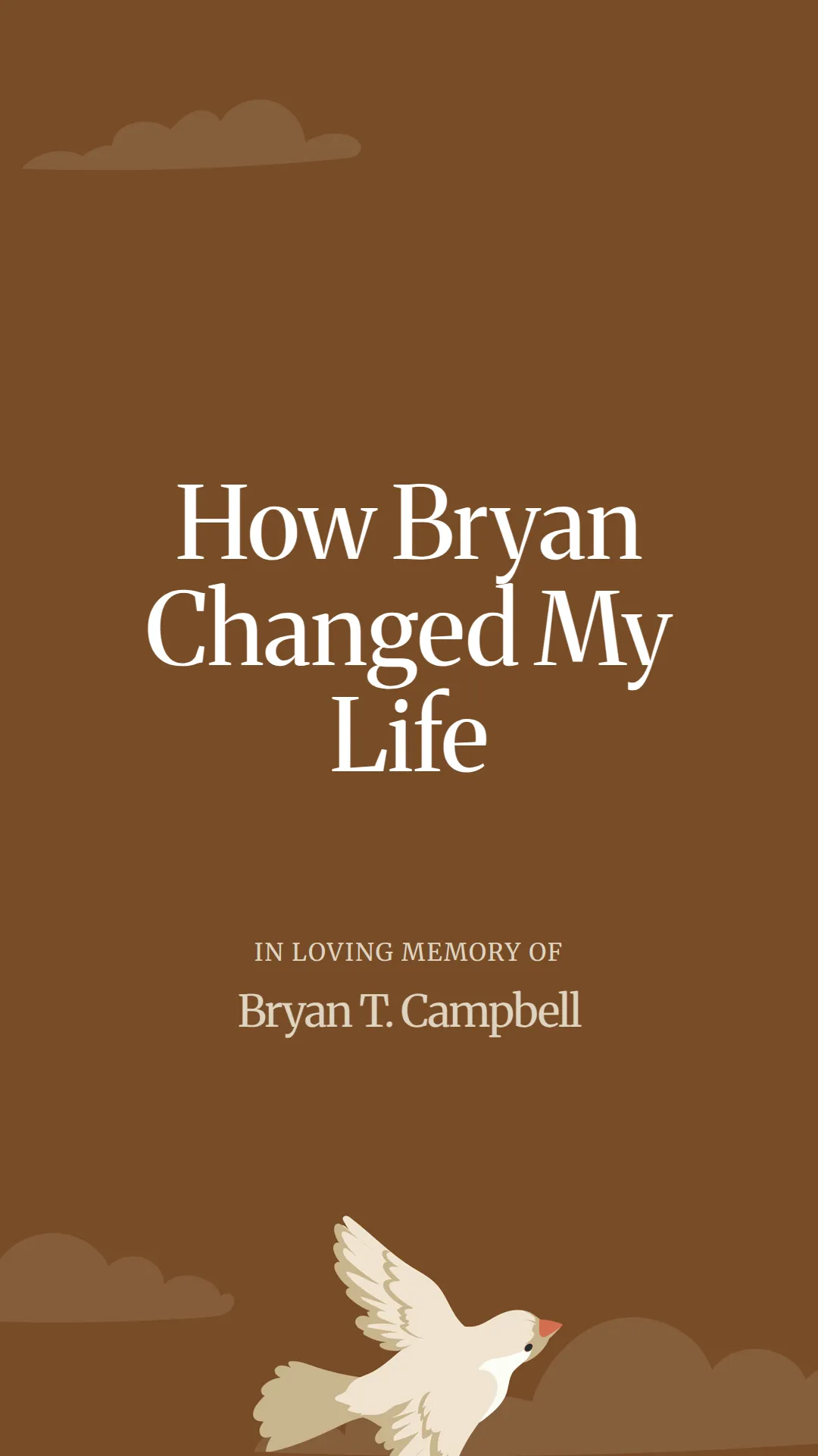 How Bryan Changed My Life