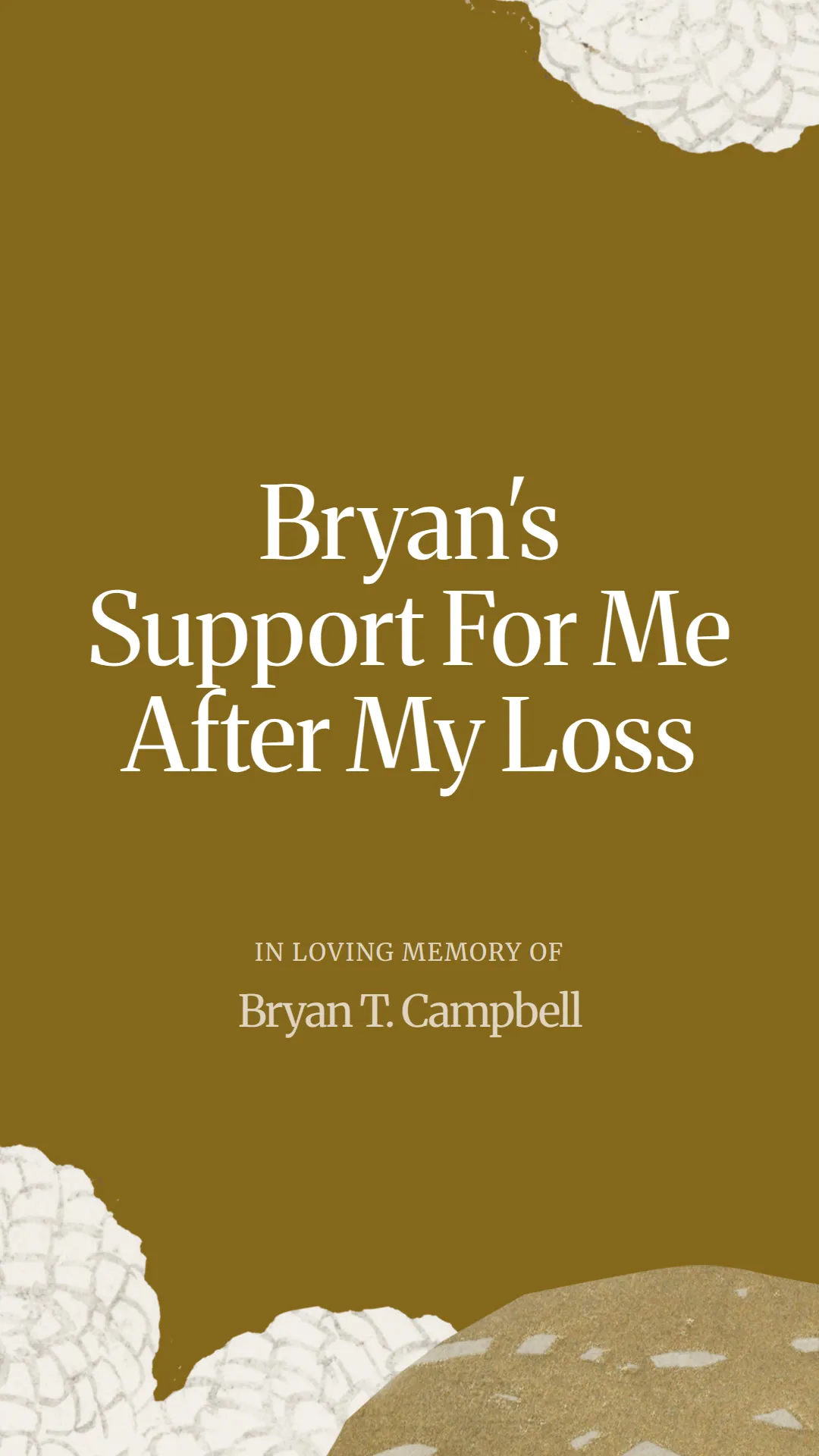 Bryan's Support For Me After My Loss