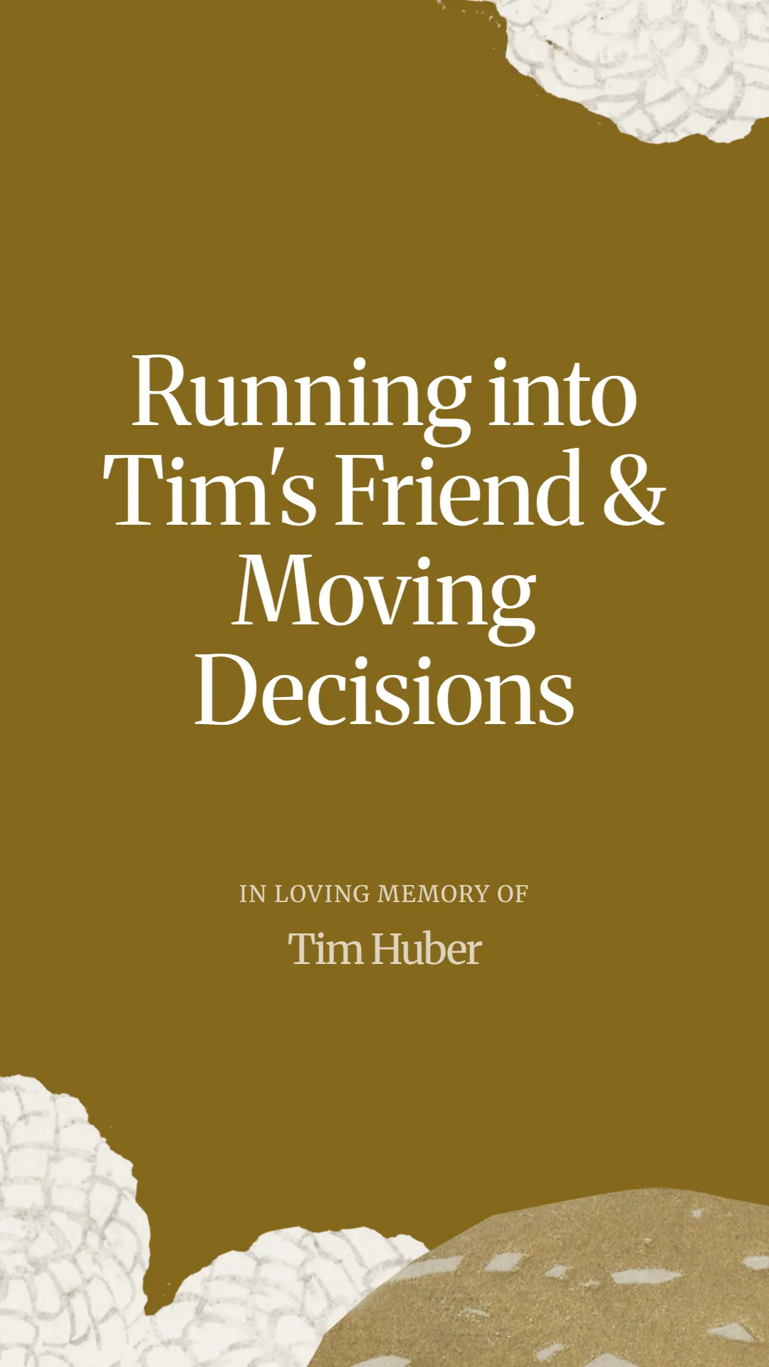 Running into Tim's Friend and Moving Decisions