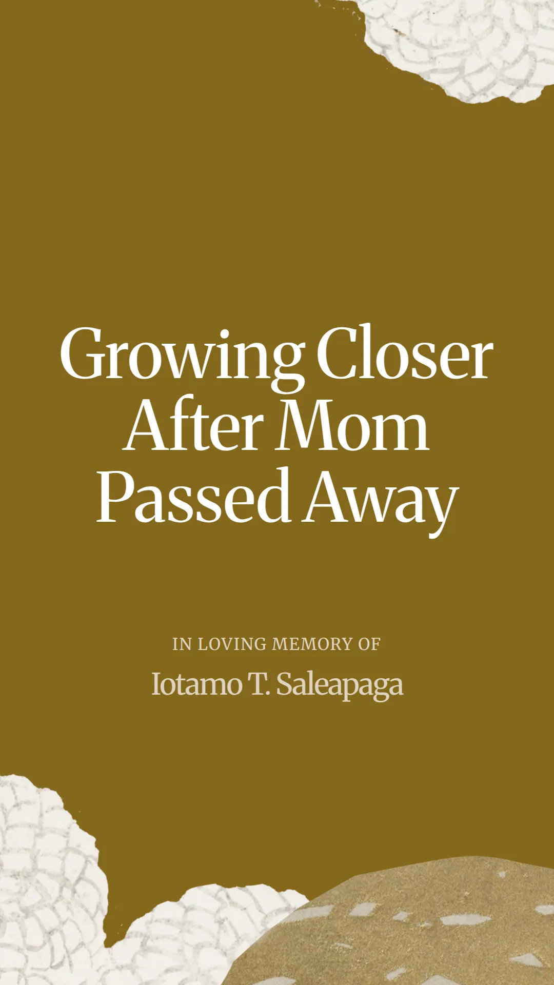 Growing Closer After Mom Passed Away