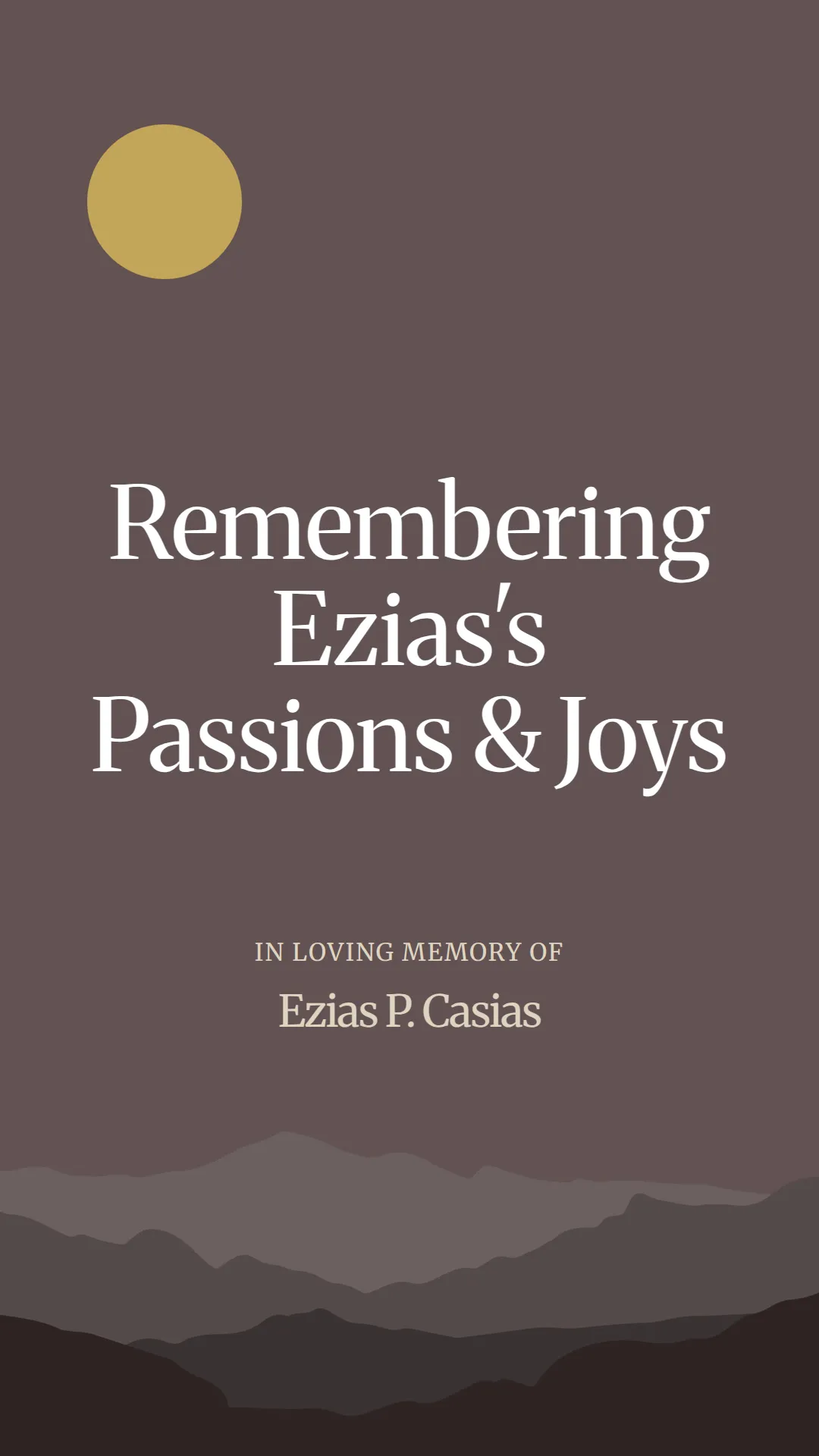 Remembering Ezias's Passions and Joys