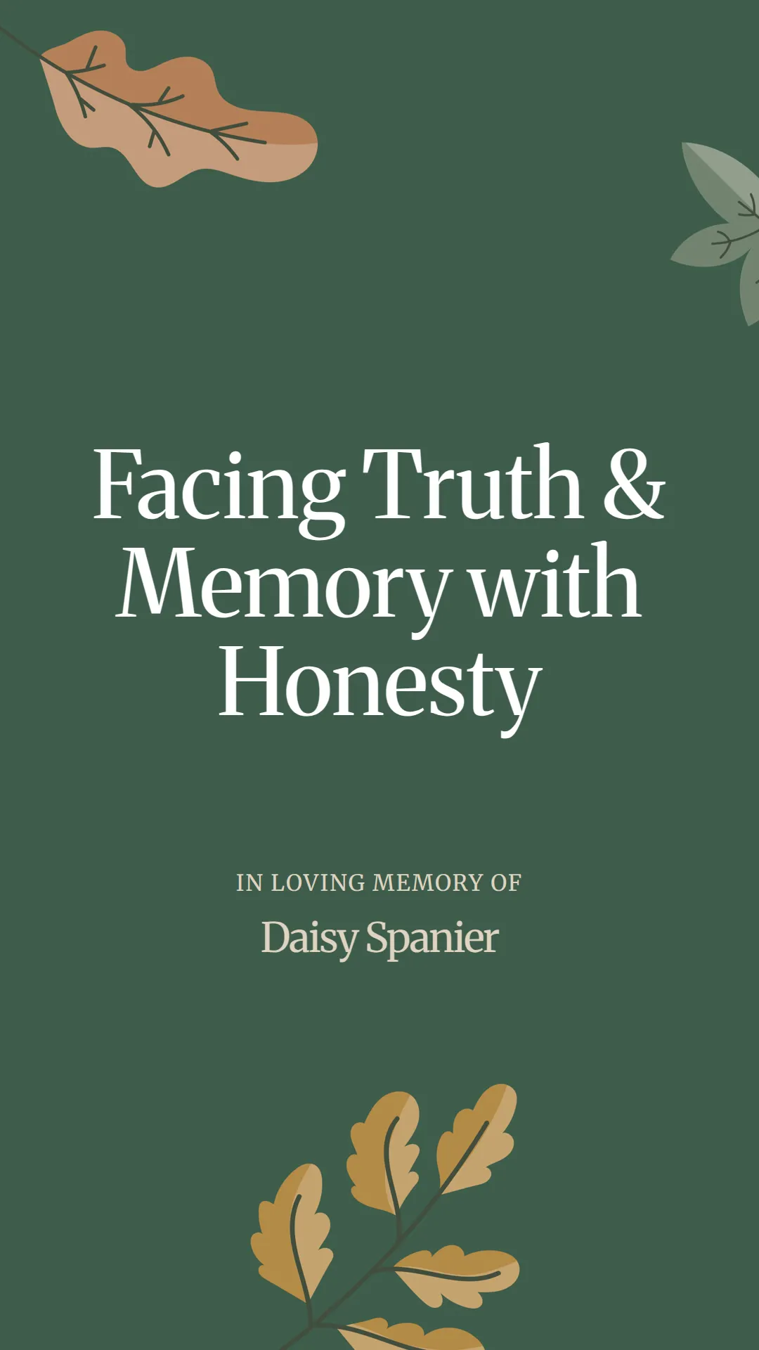 Facing Truth and Memory with Honesty