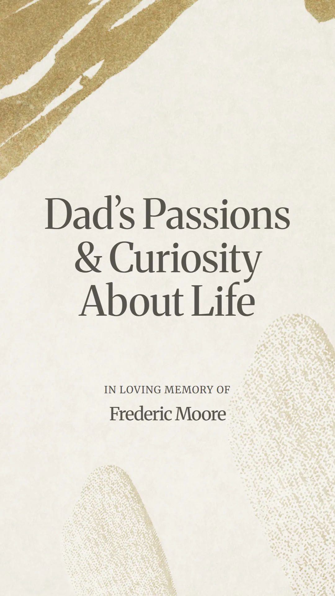 Dad’s Passions and Curiosity About Life