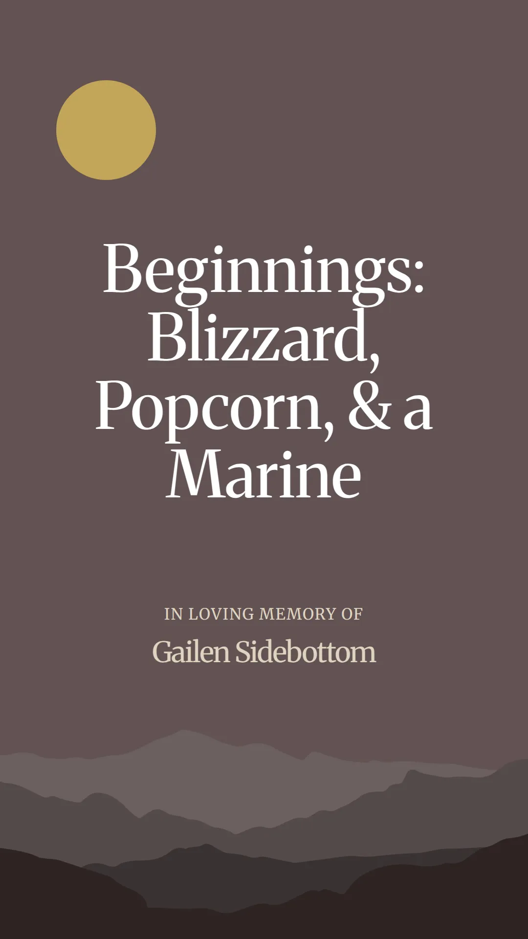 Beginnings: Blizzard, Popcorn, and a Marine