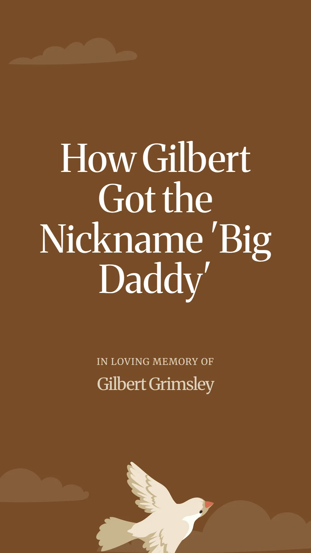 How Gilbert Got the Nickname 'Big Daddy'