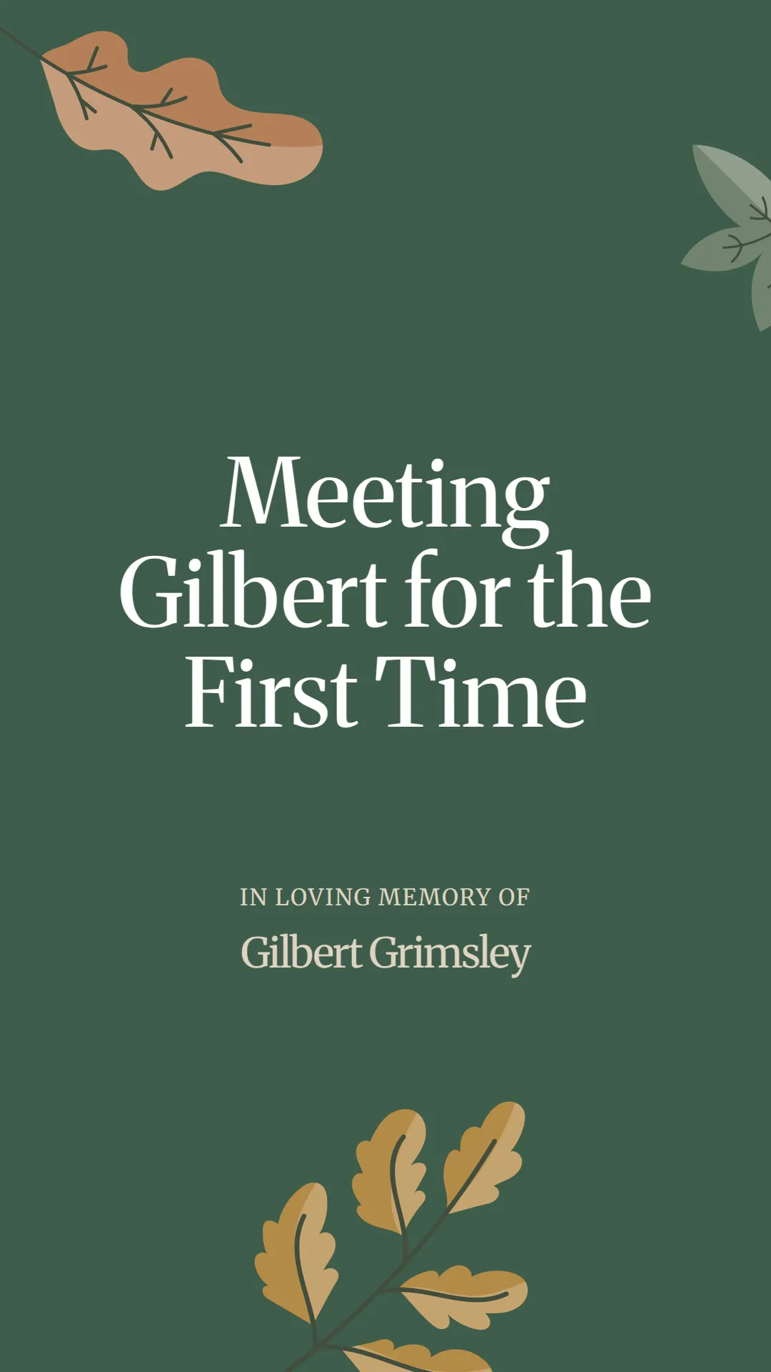Meeting Gilbert for the First Time