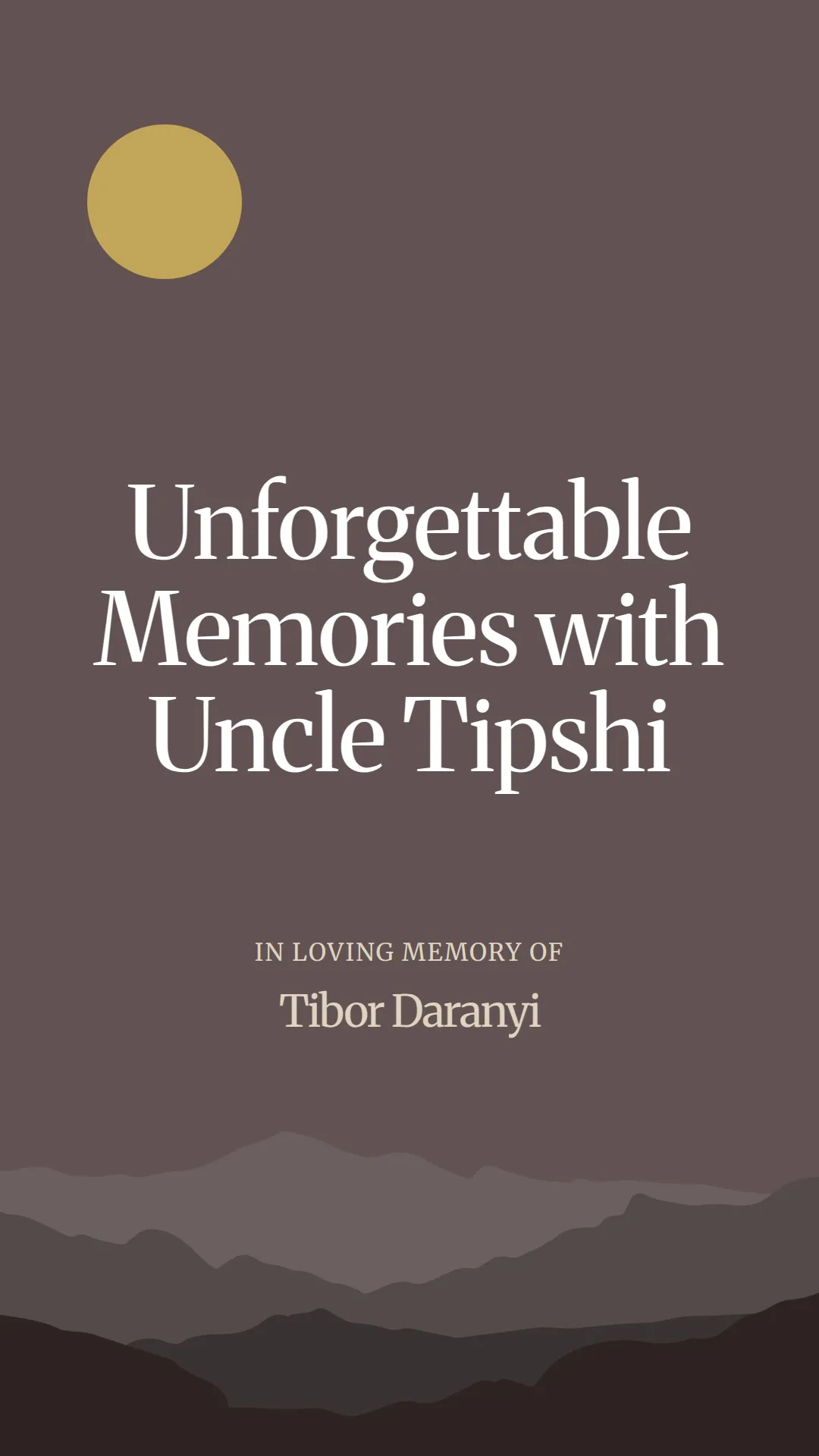 Unforgettable Memories with Uncle Tipshi