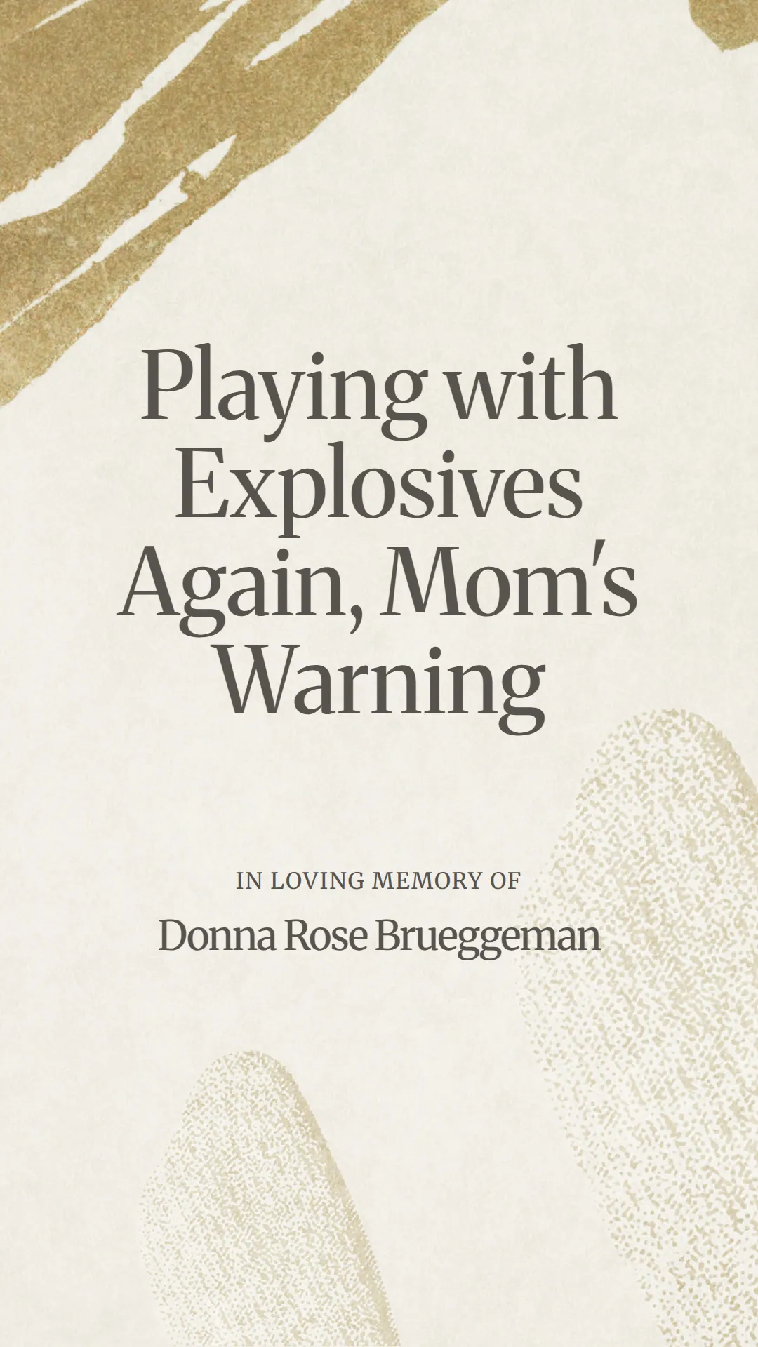 Playing with Explosives Again, Mom's Warning