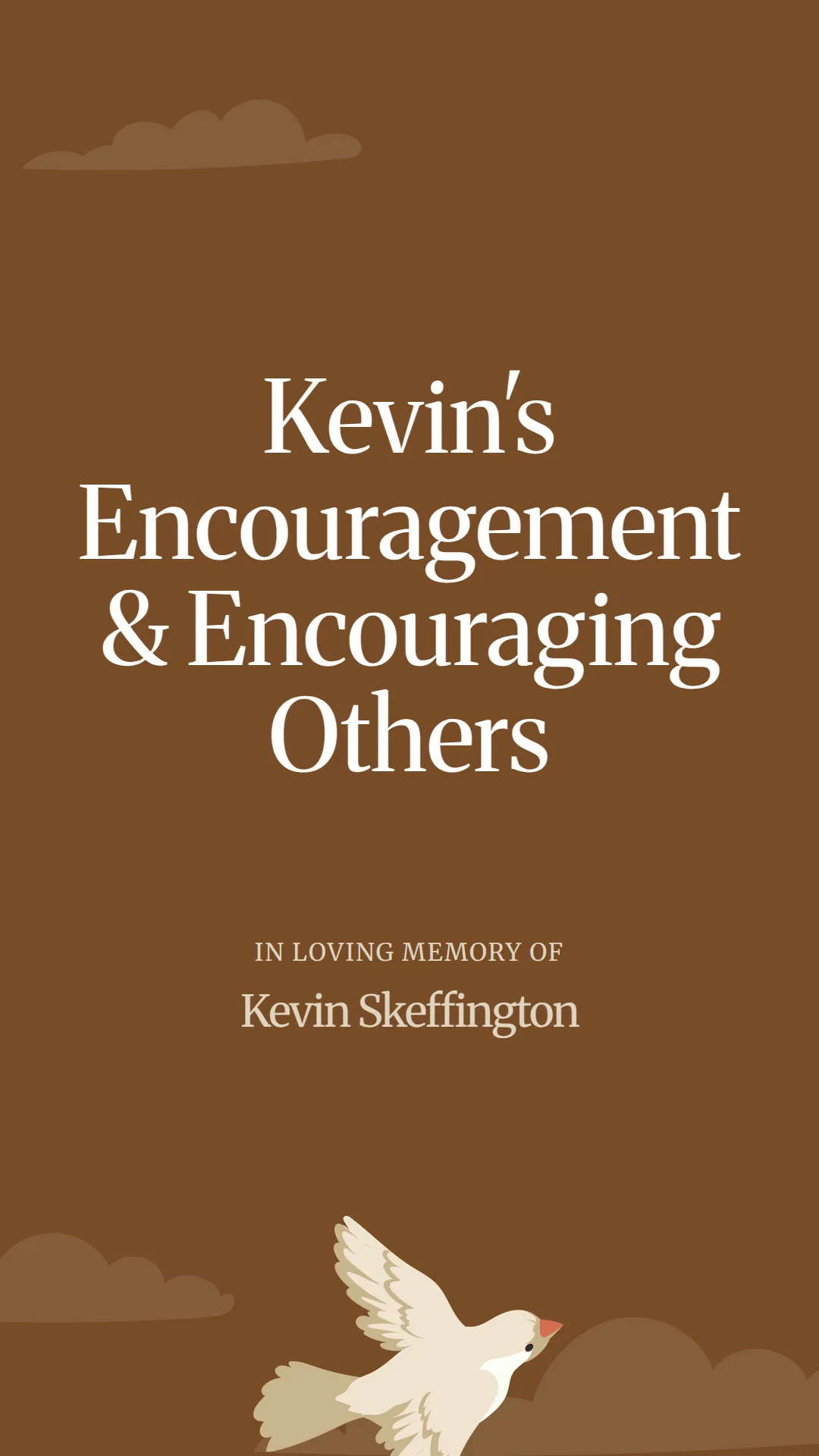 Kevin's Encouragement and Encouraging Others