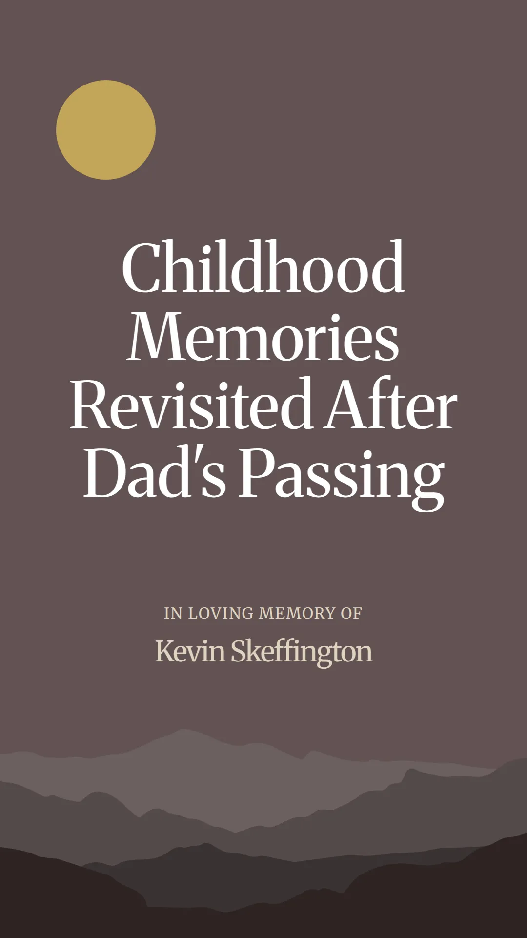 Childhood Memories Revisited After Dad's Passing