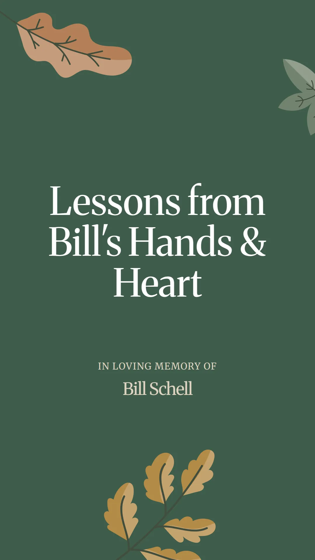 Lessons from Bill's Hands and Heart