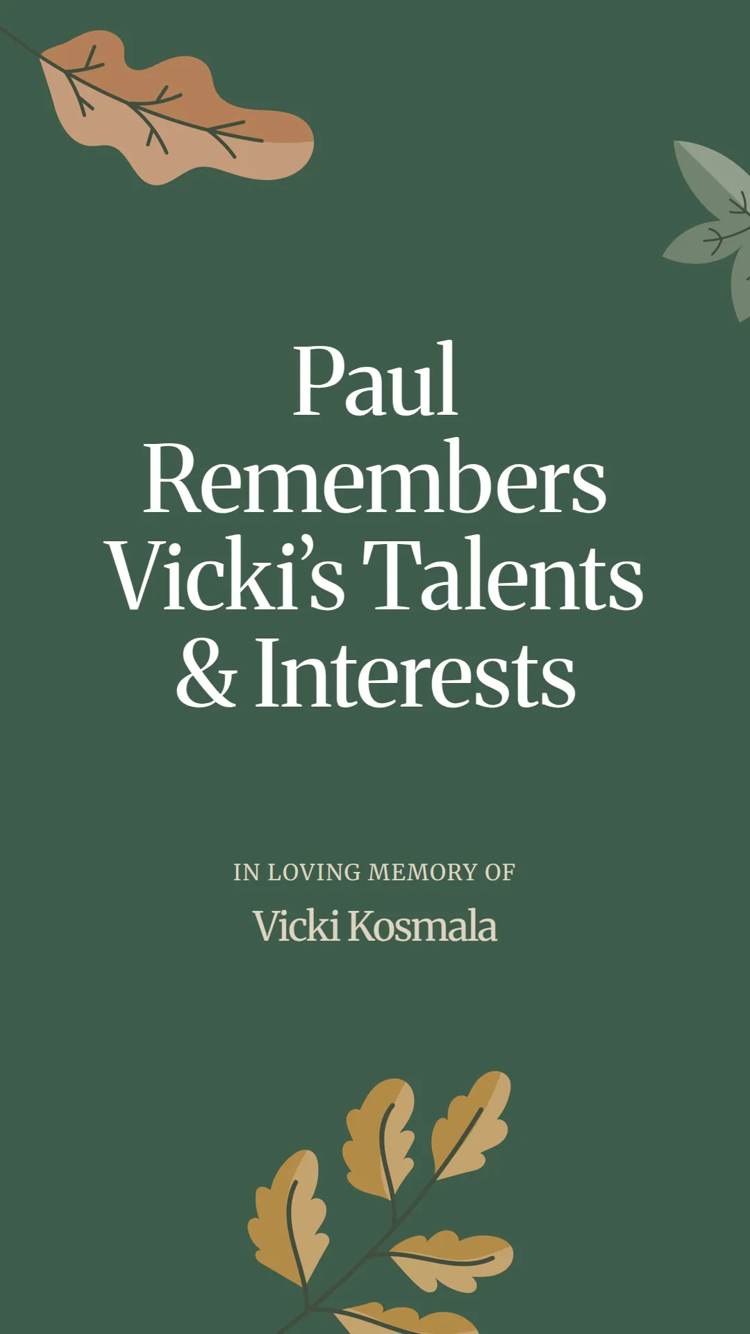 Paul Remembers Vicki’s Talents and Interests