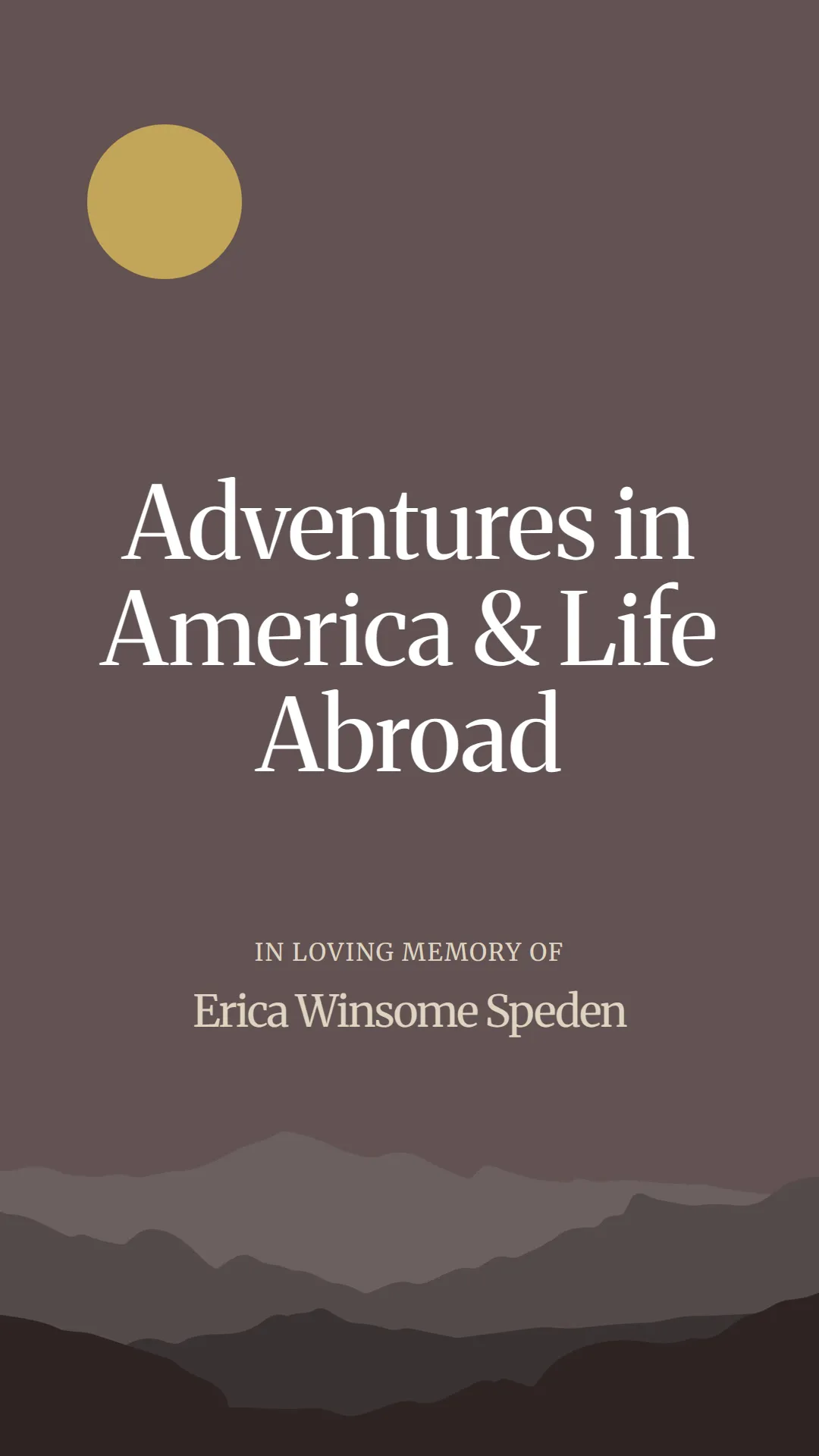 Adventures in America and Life Abroad