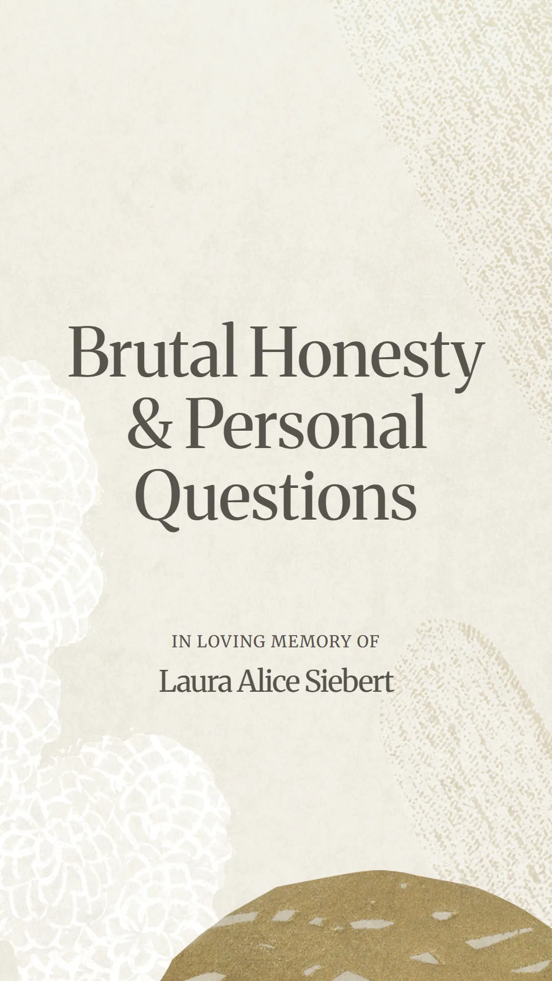 Brutal Honesty and Personal Questions