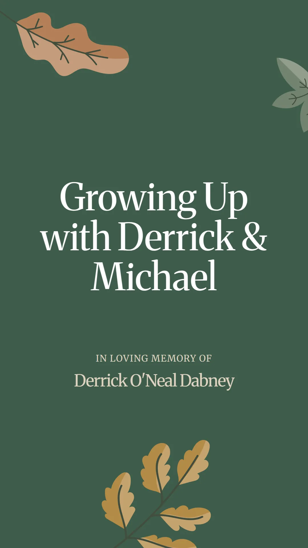 Growing Up with Derrick and Michael