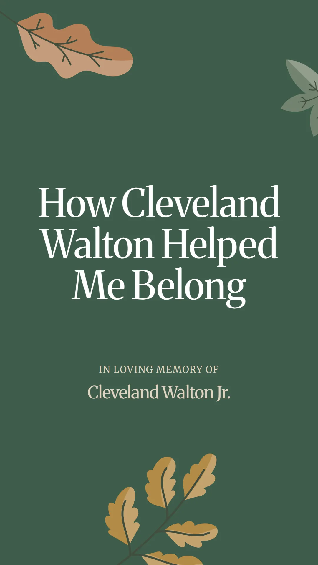 How Cleveland Walton Helped Me Belong