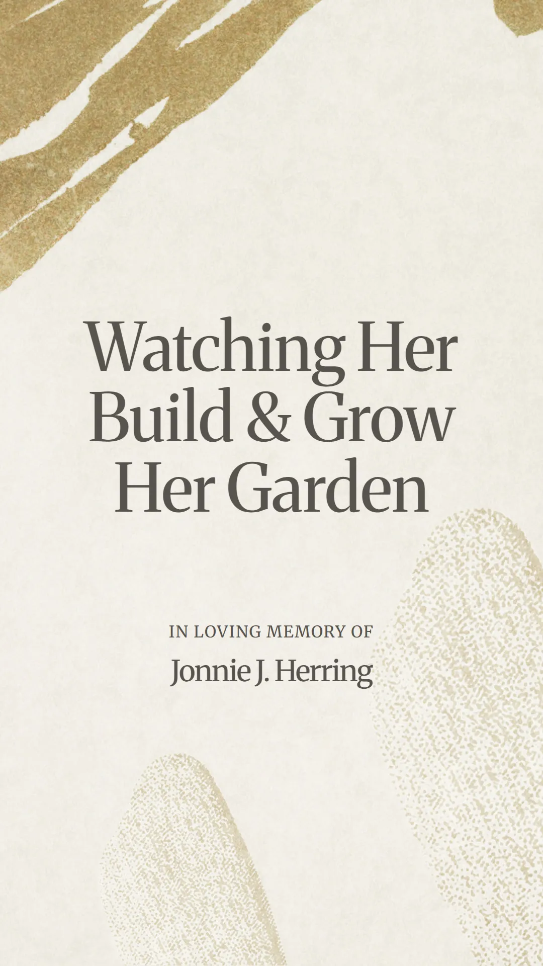 Watching Her Build and Grow Her Garden
