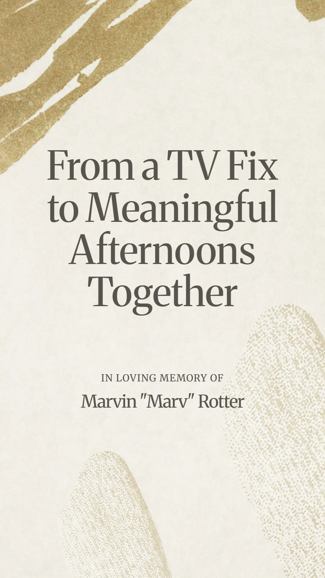 From a TV Fix to Meaningful Afternoons Together