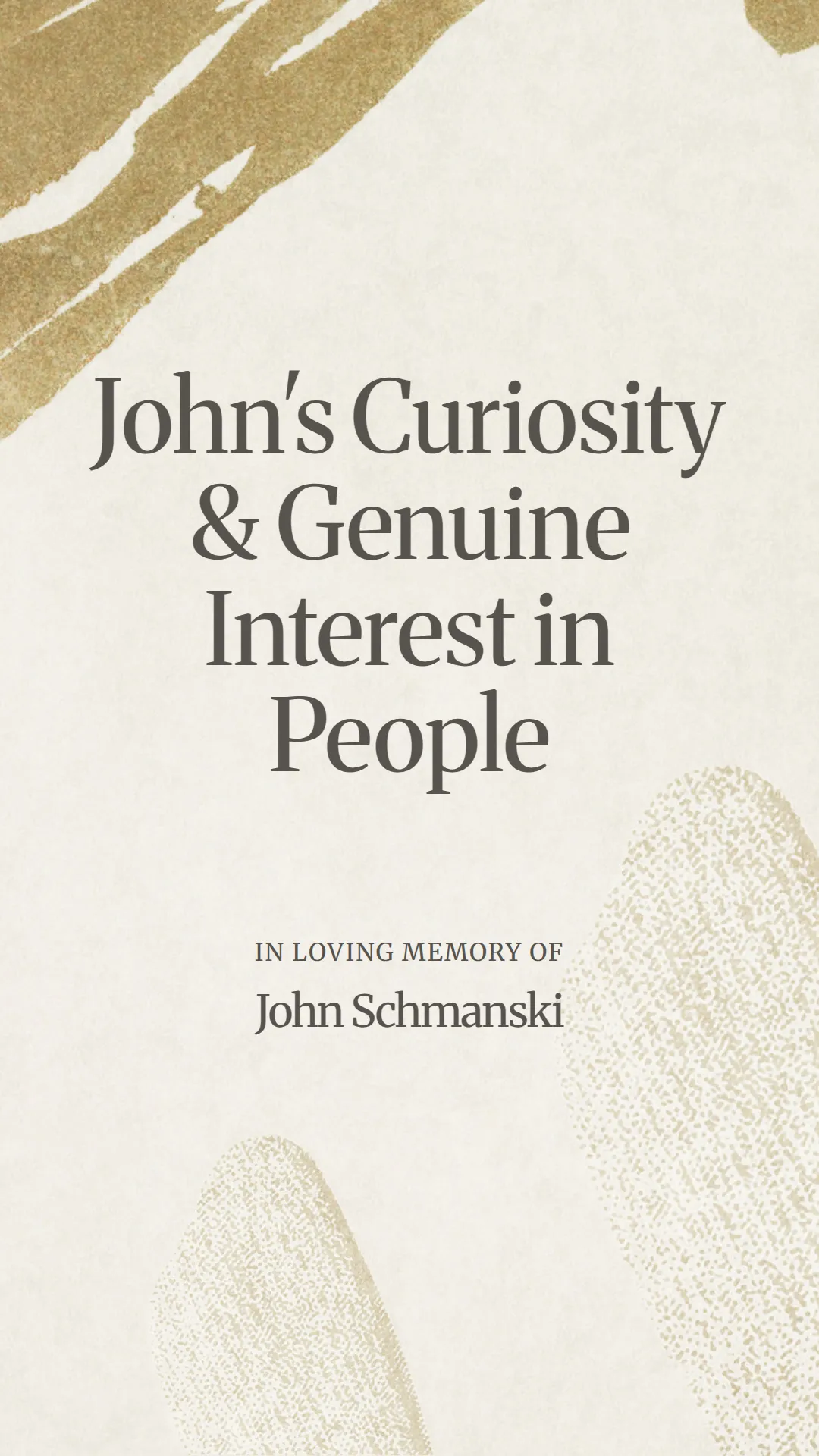 John's Curiosity and Genuine Interest in People