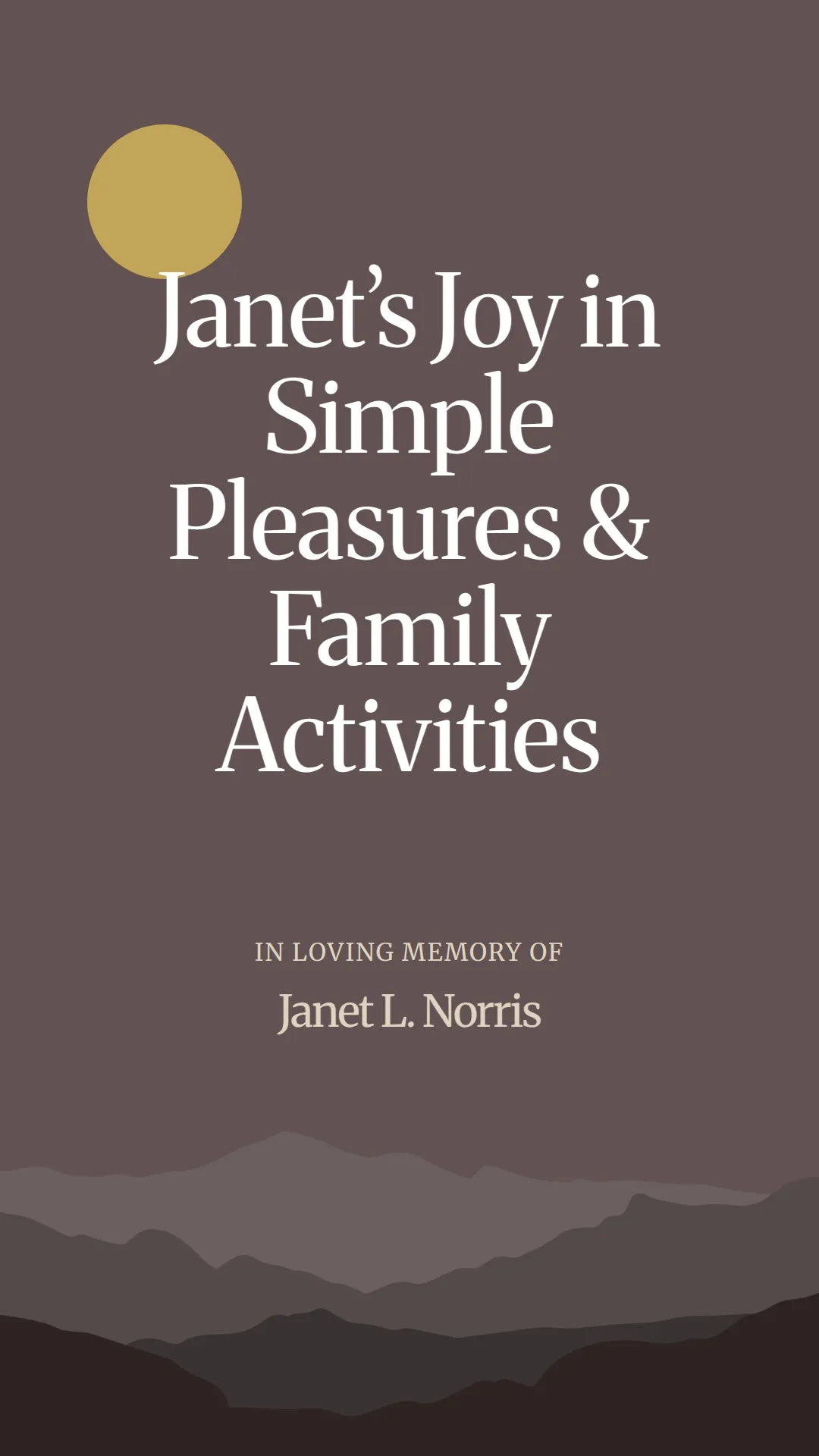 Janet’s Joy in Simple Pleasures and Family Activities