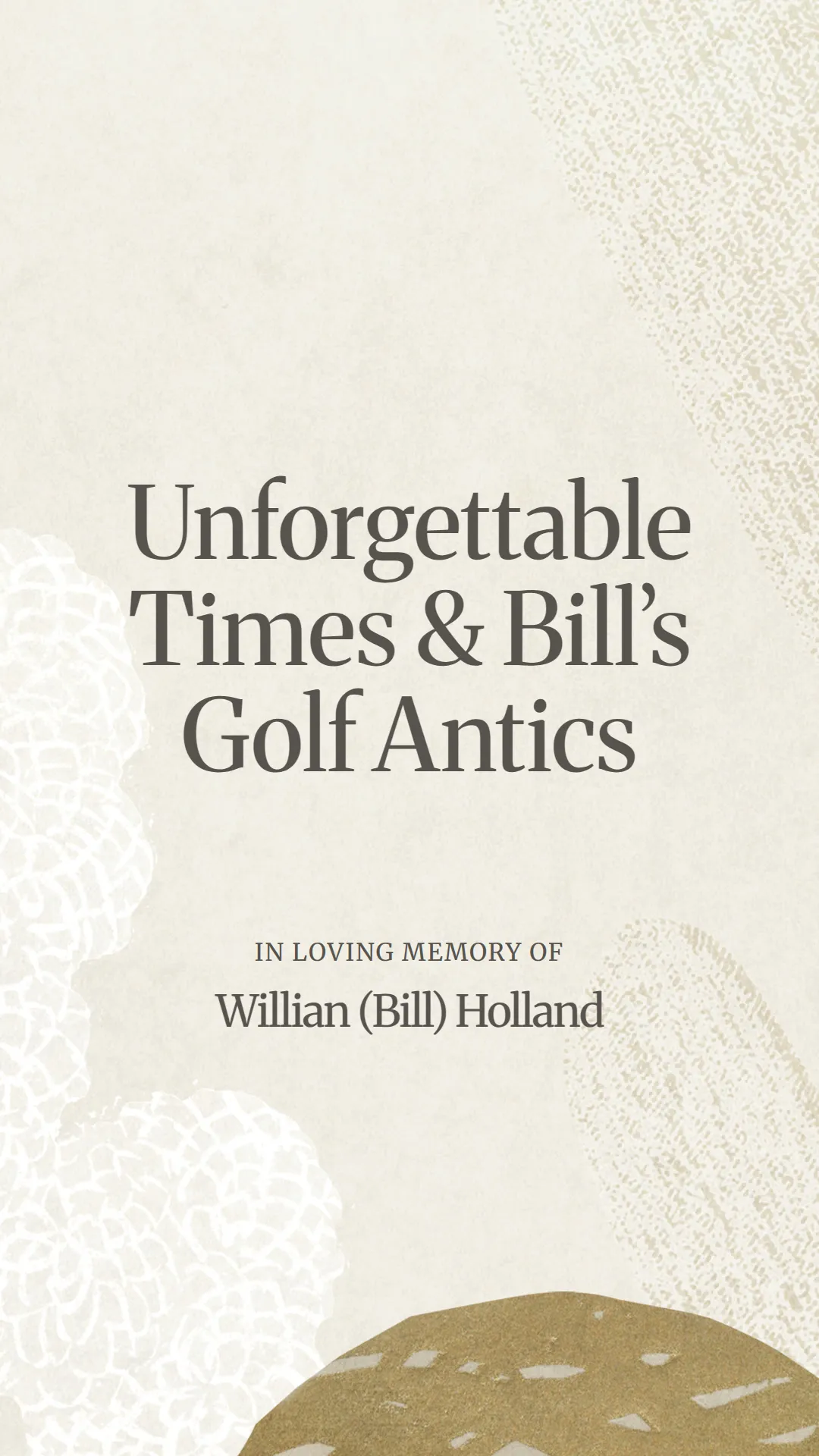 Unforgettable Times and Bill’s Golf Antics