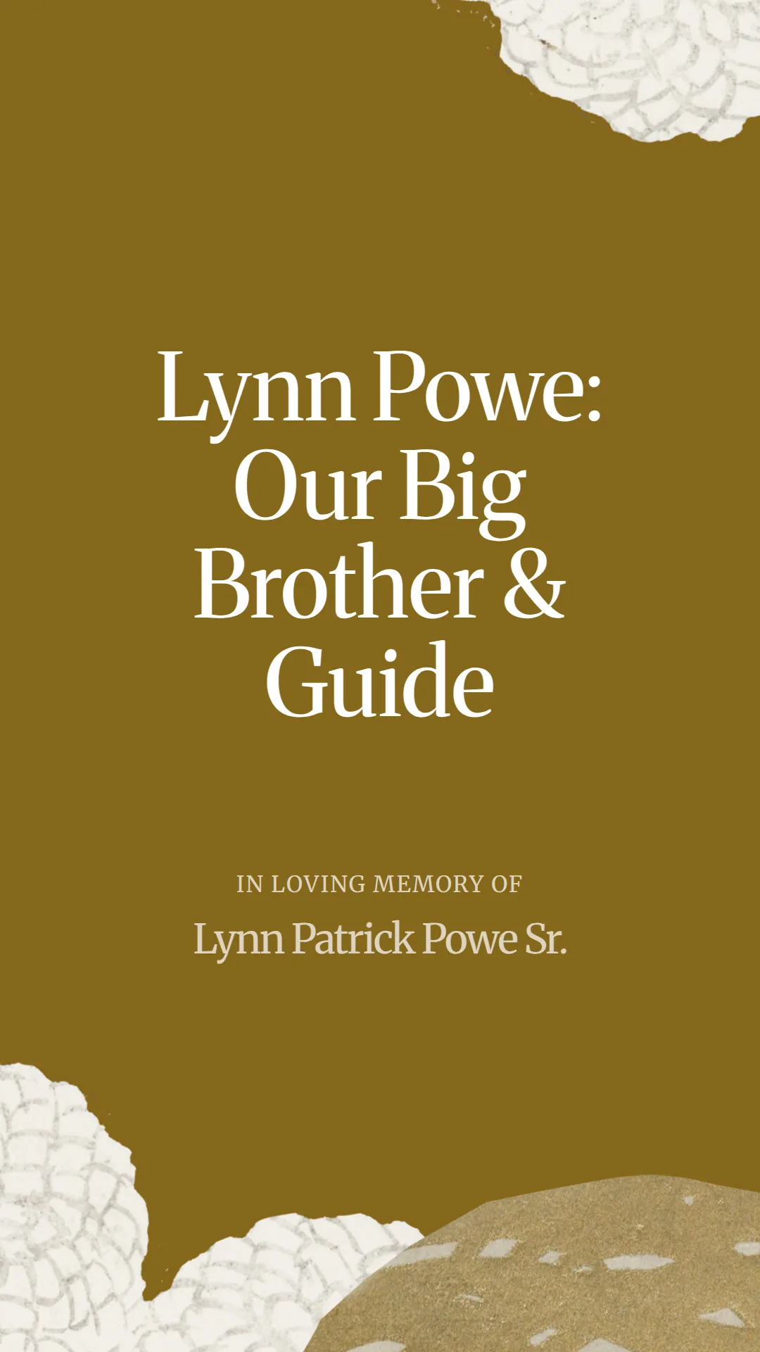 Lynn Powe: Our Big Brother and Guide