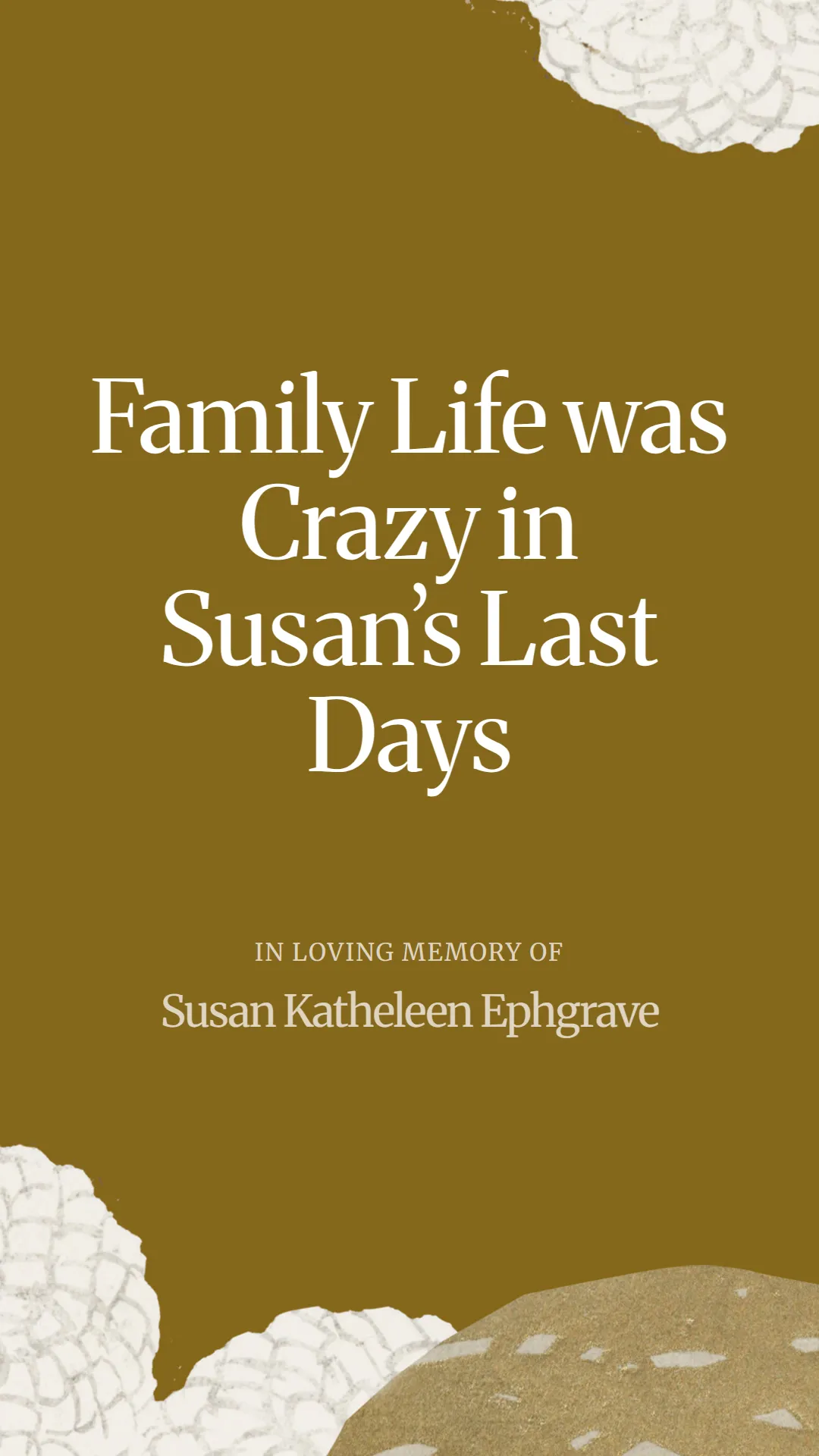 Family Life was Crazy in Susan’s Last Days