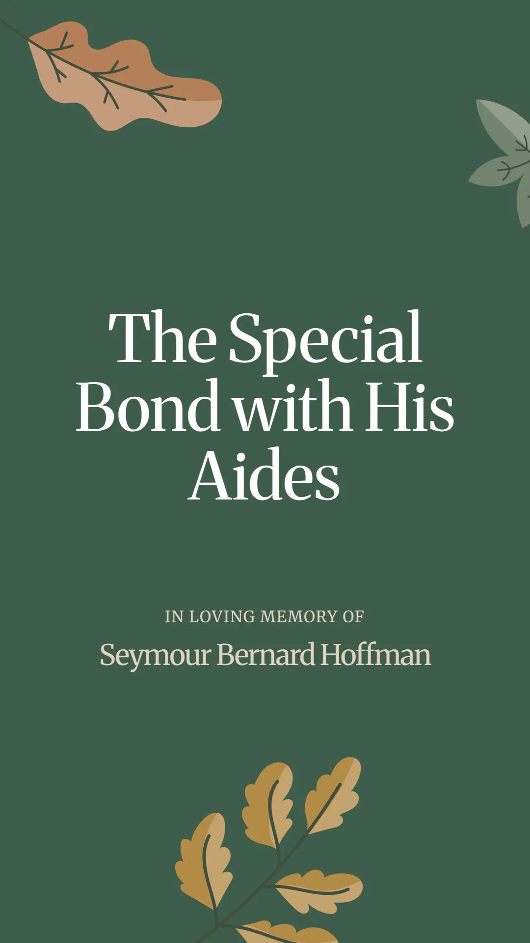 The Special Bond with His Aides
